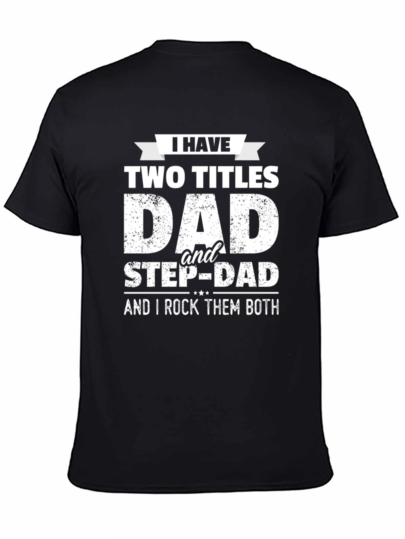 Dad & Step-Dad Graphic T-Shirt