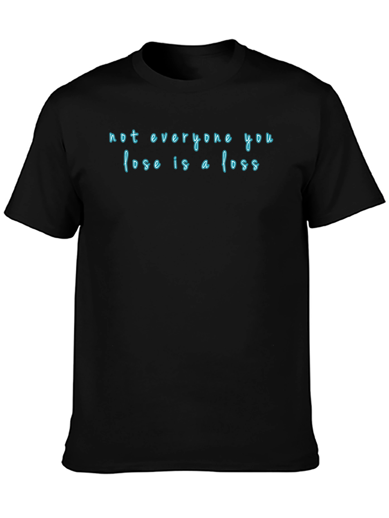 Not Everyone You Lose T-Shirt