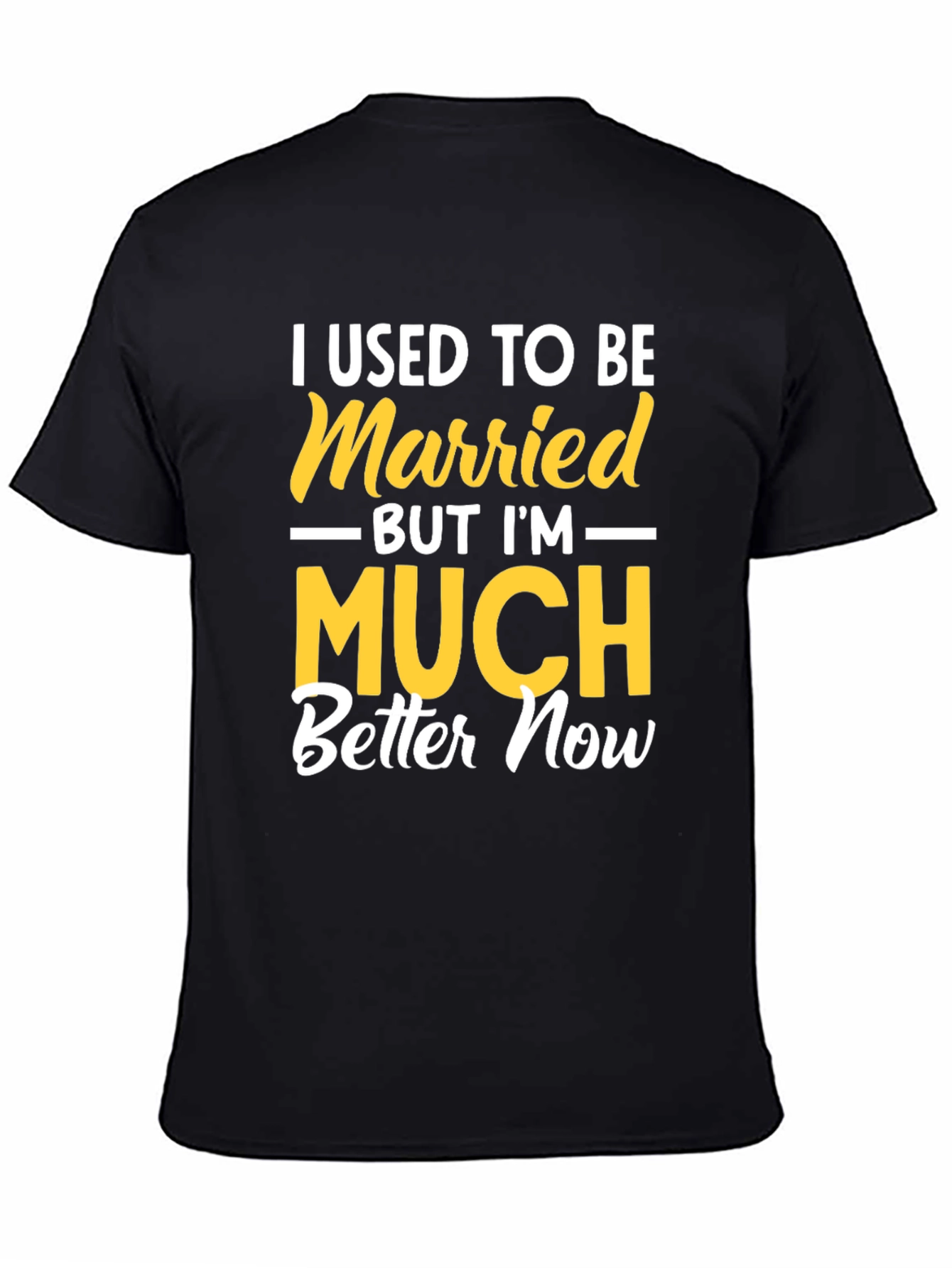 I Used to be Married Funny T-Shirt