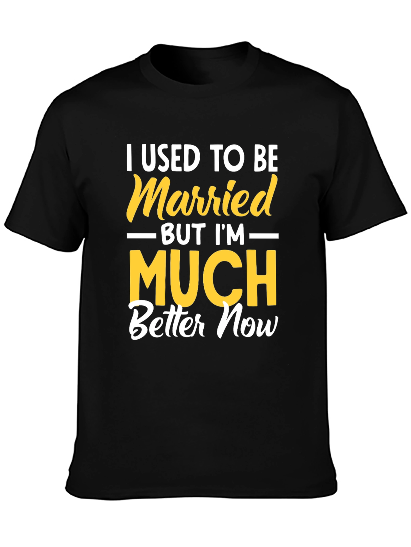 I Used to be Married Funny T-Shirt