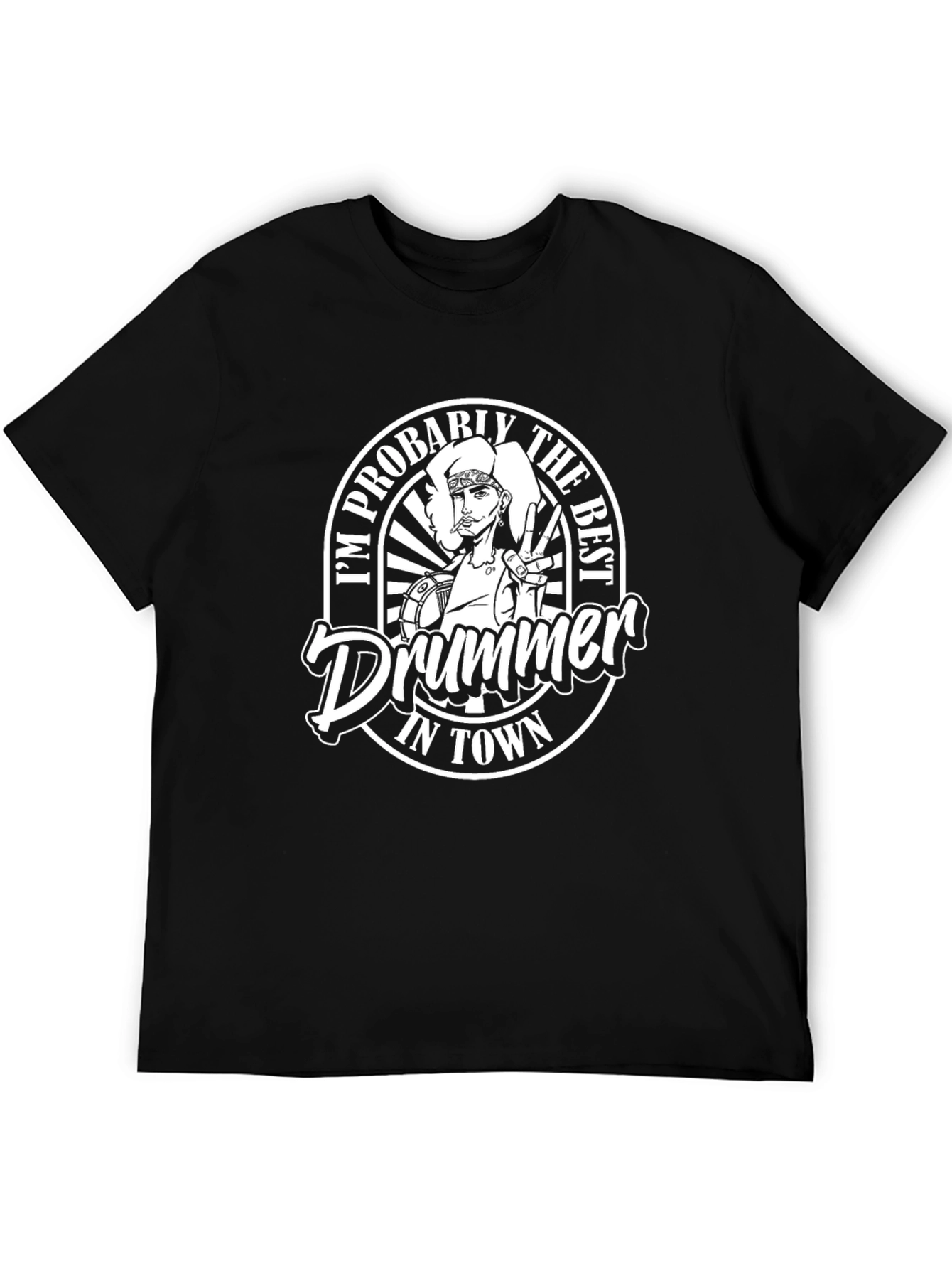Im Probably The Best Drummer in Town Graphic T-Shirt