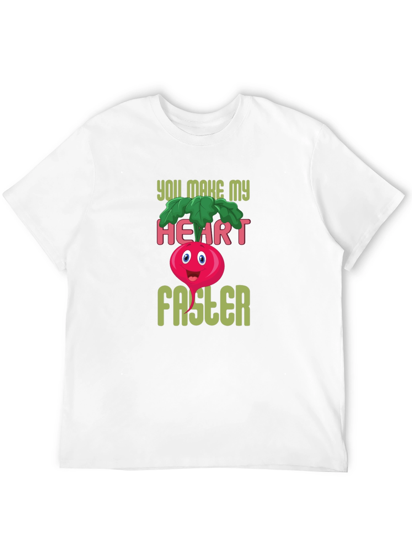You Make My Heart Faster Funny T-Shirt