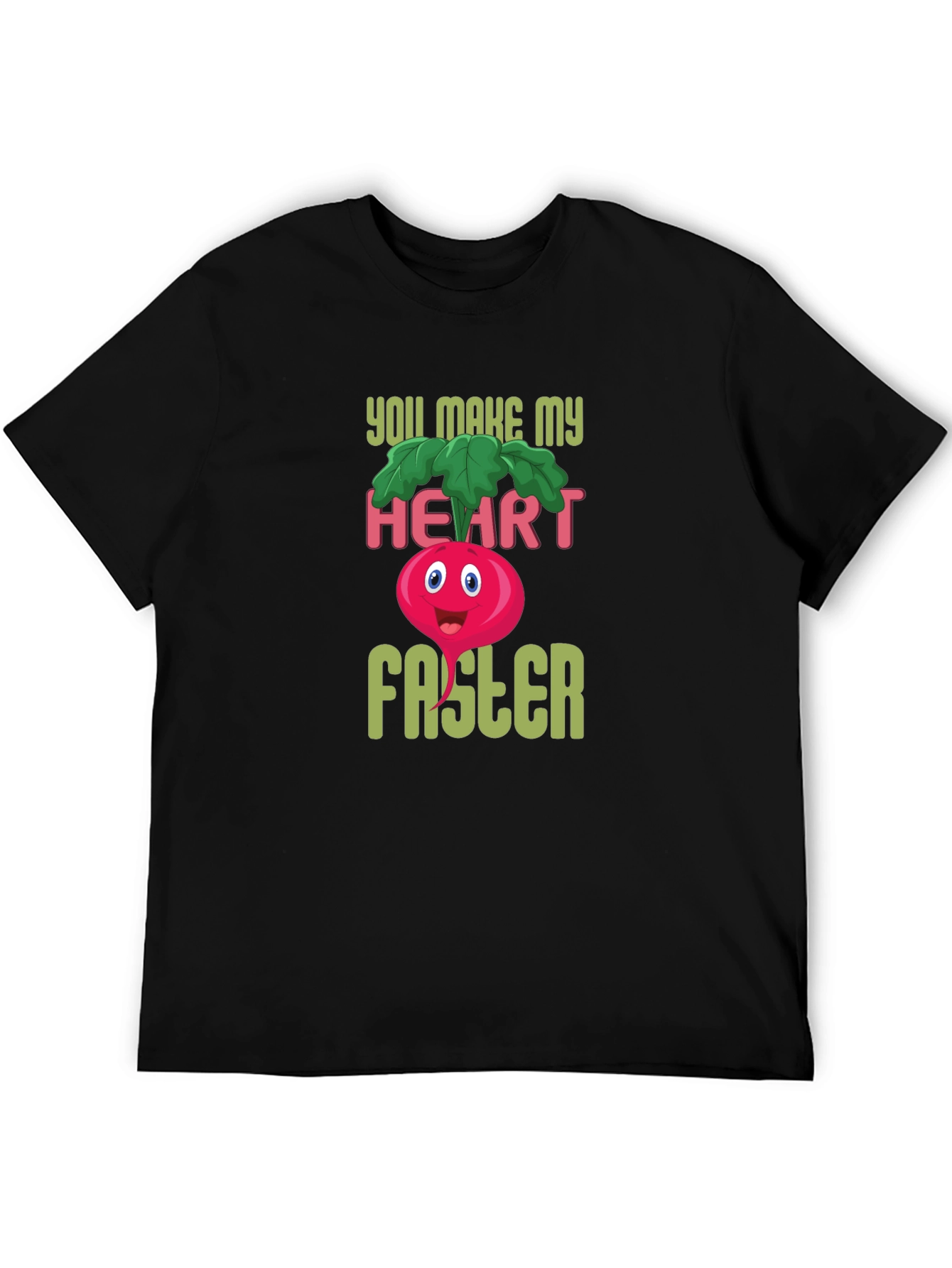 You Make My Heart Faster Funny T-Shirt