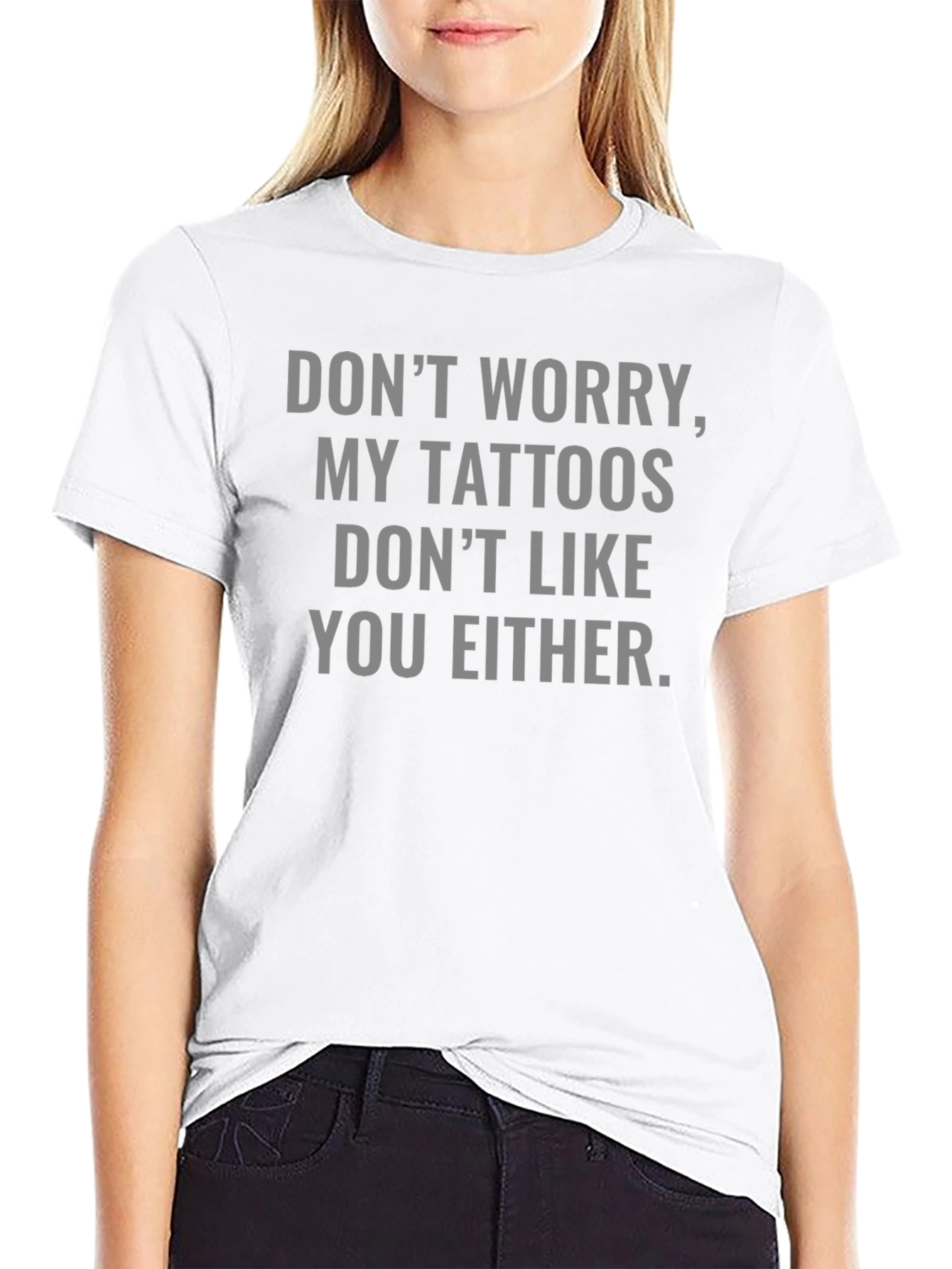 Funny Tattoo Graphic T-Shirt: Dont Worry!