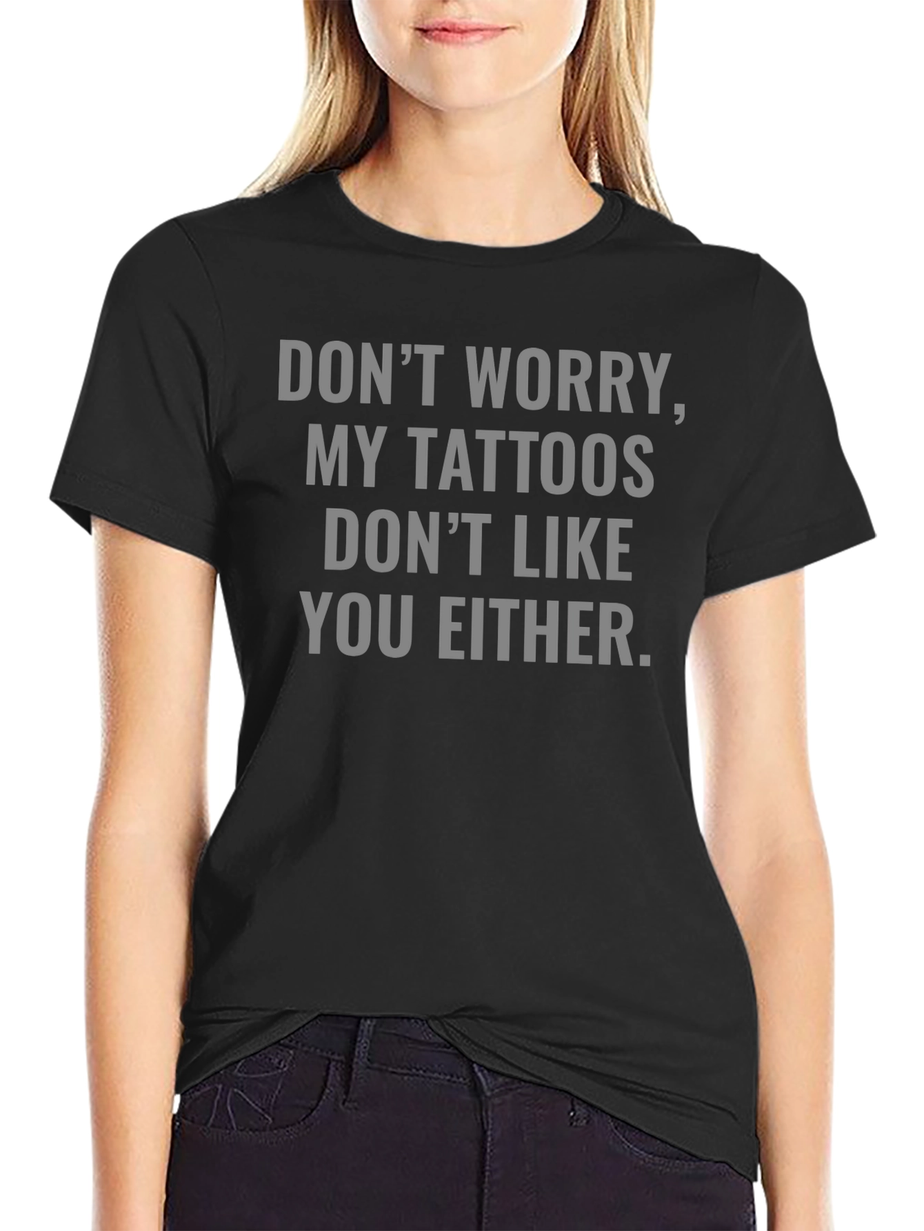 Funny Tattoo Graphic T-Shirt: Dont Worry!