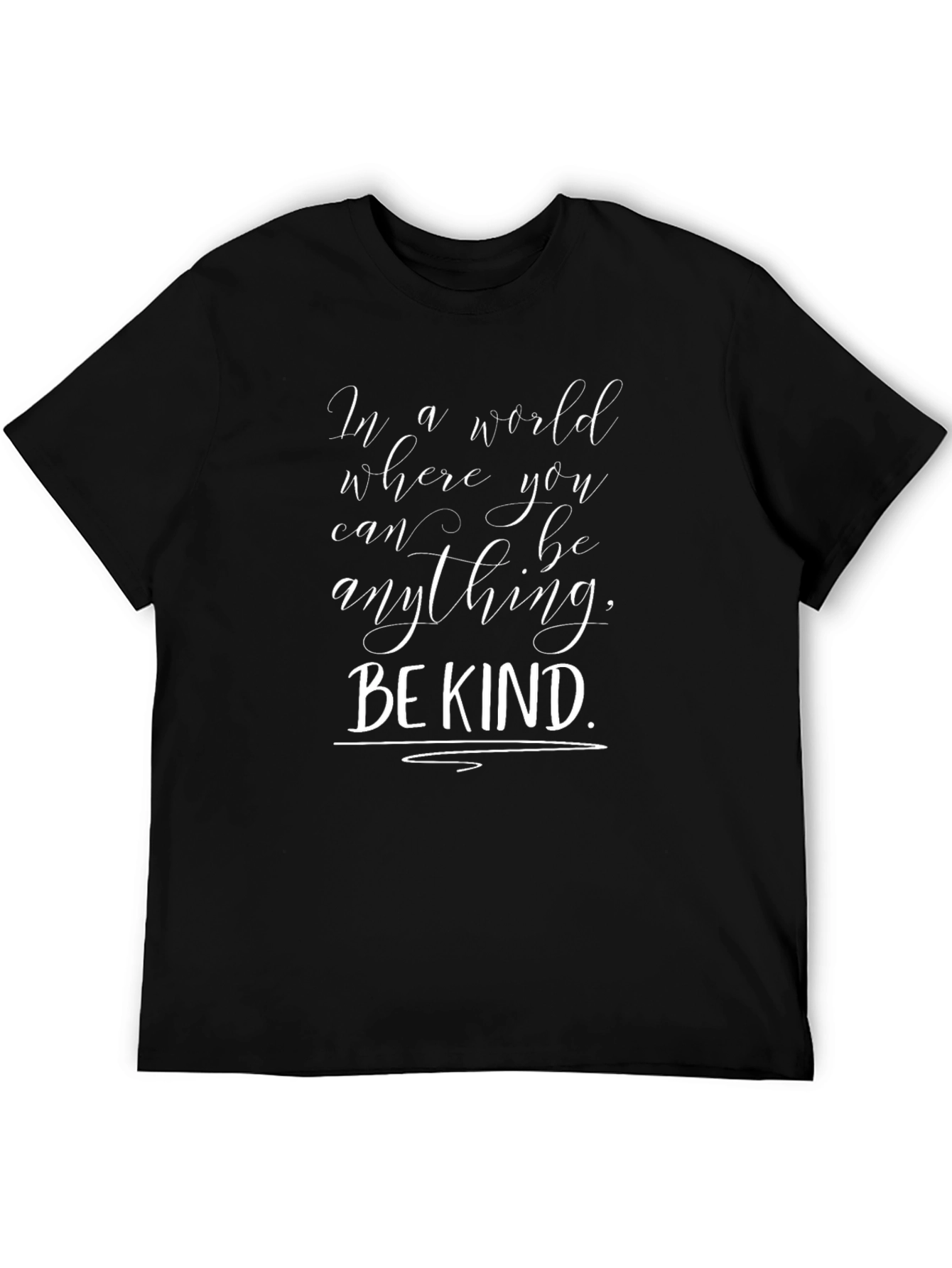Be Kind T-Shirt - Inspirational Message