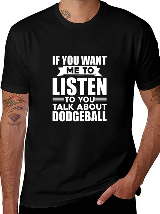 Dodgeball T-Shirt - If You Want Me To Listen