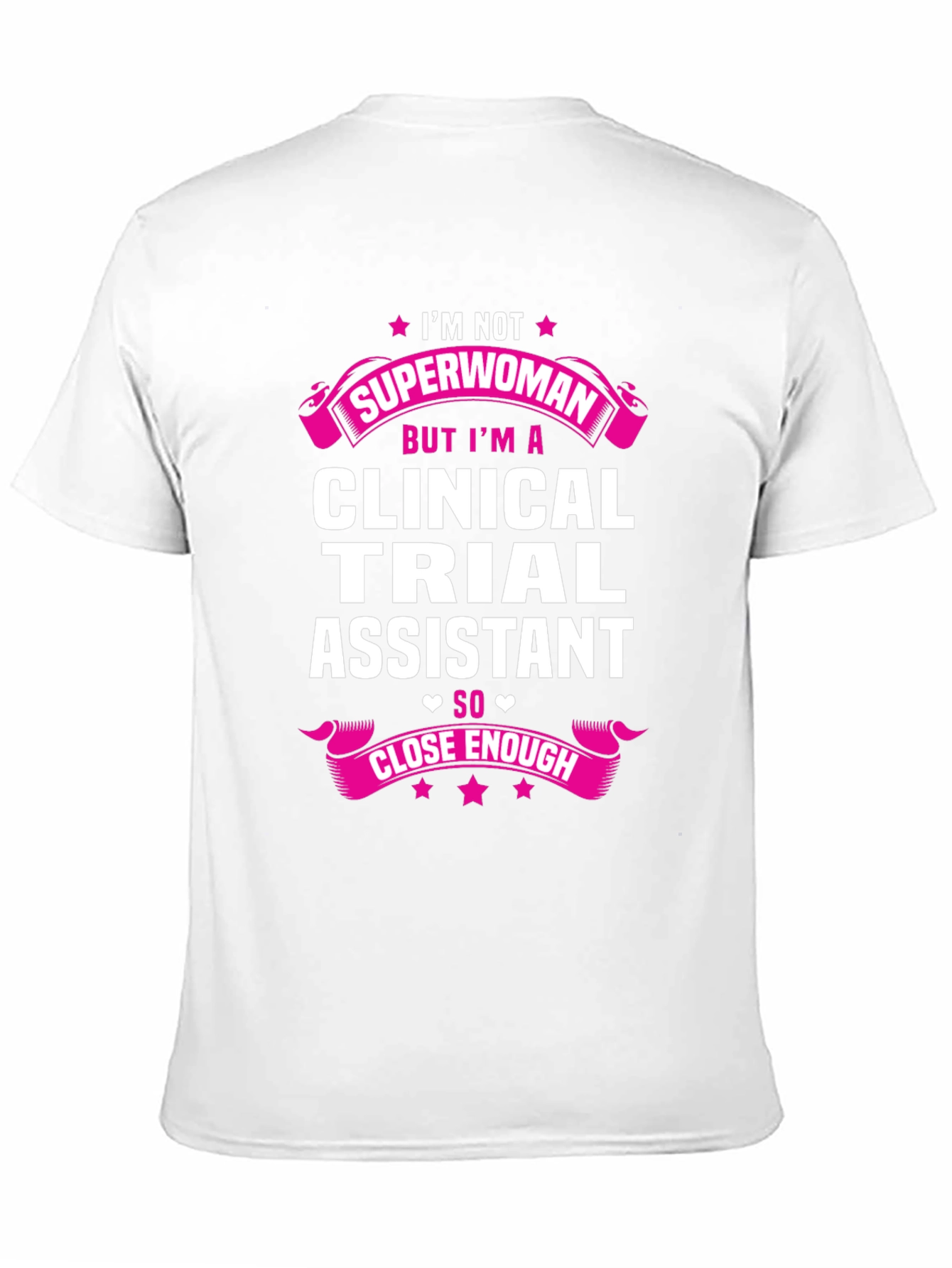 Clinical Trial Assistant T-Shirt - Superwoman Design