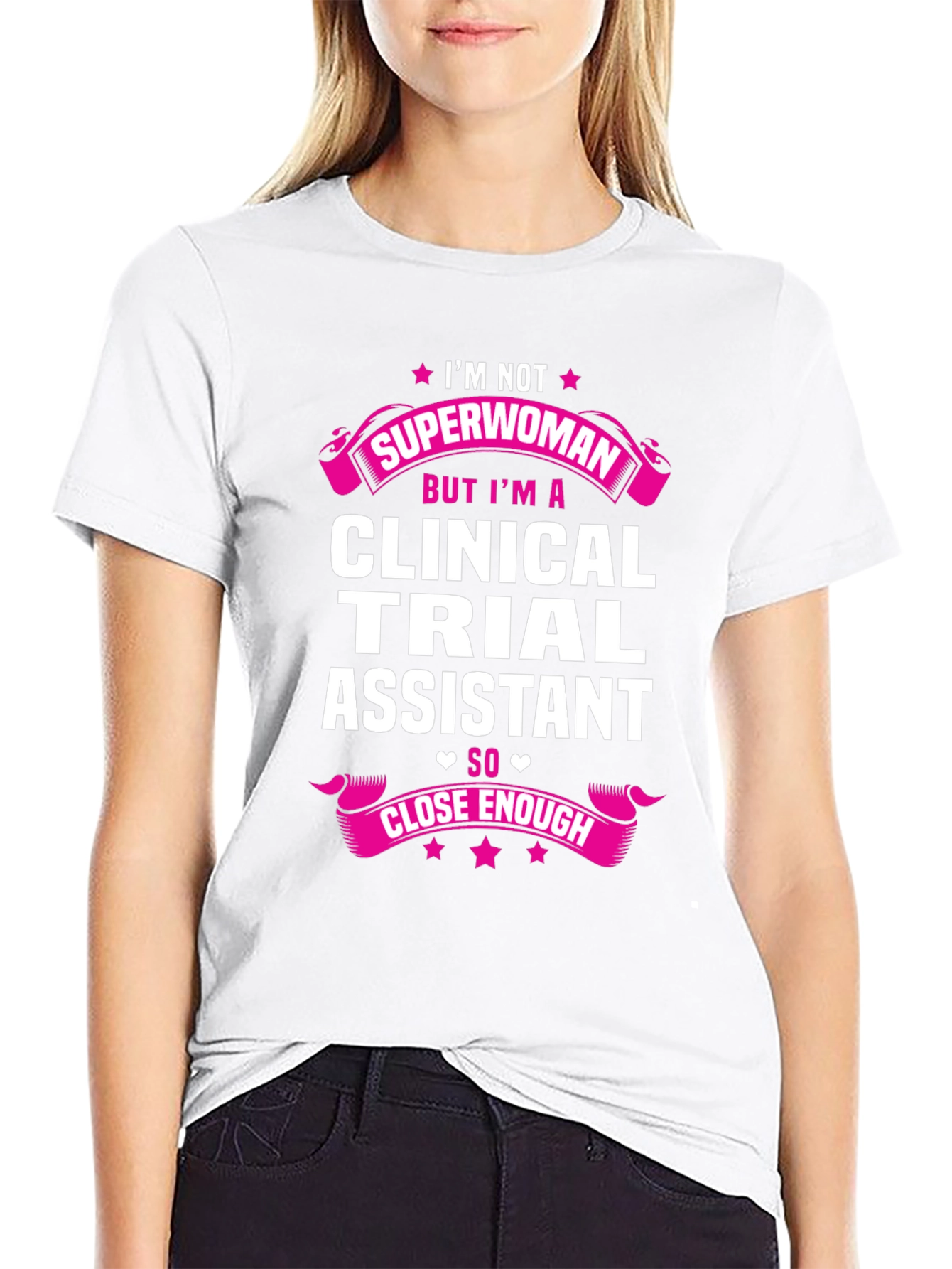 Clinical Trial Assistant T-Shirt - Superwoman Design
