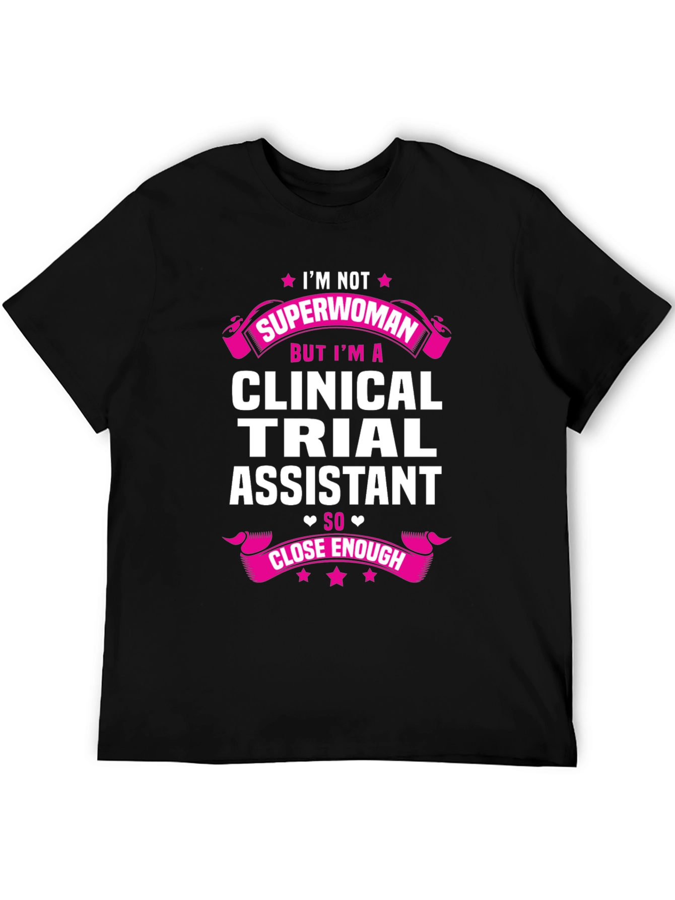 Clinical Trial Assistant T-Shirt - Superwoman Design