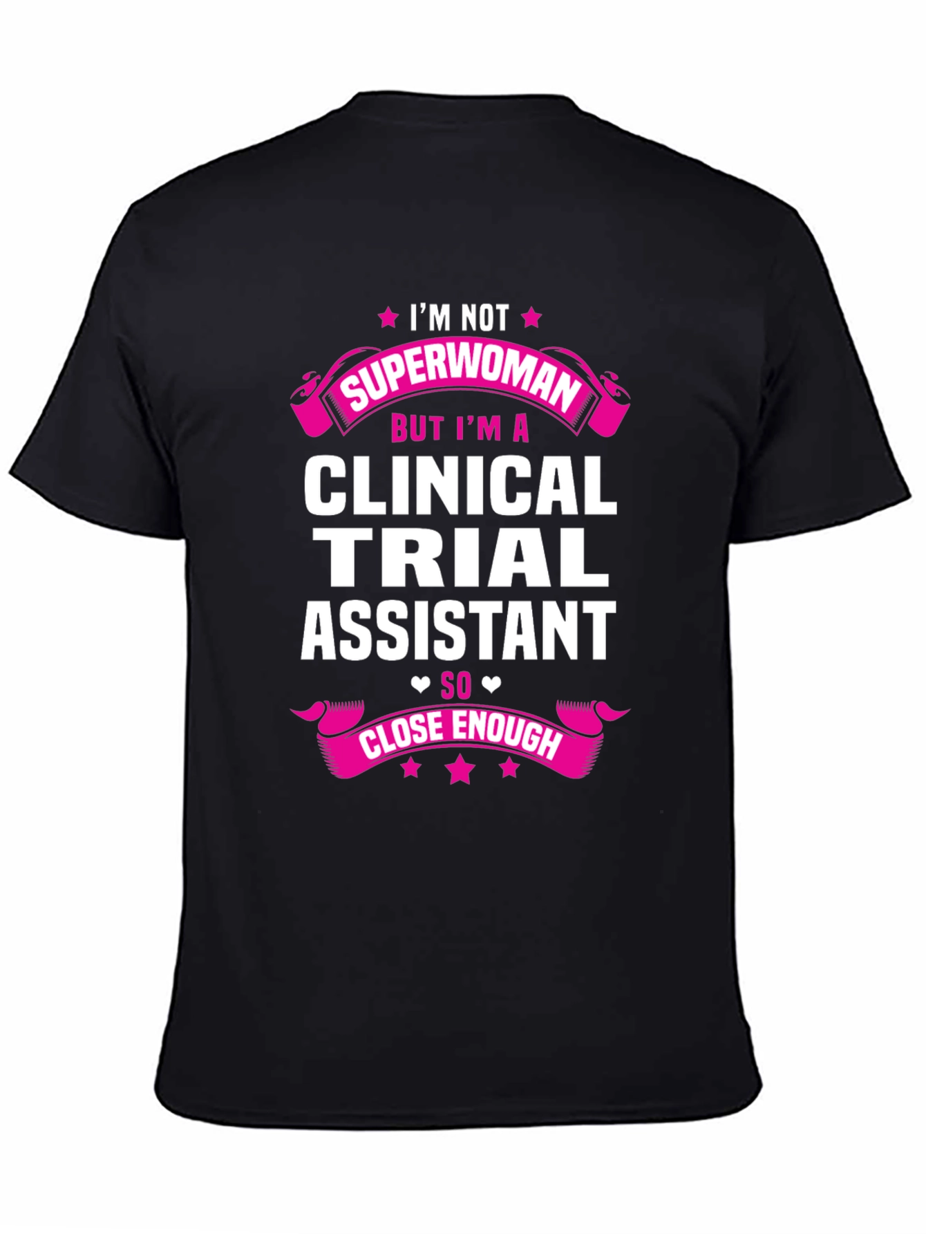 Clinical Trial Assistant T-Shirt - Superwoman Design