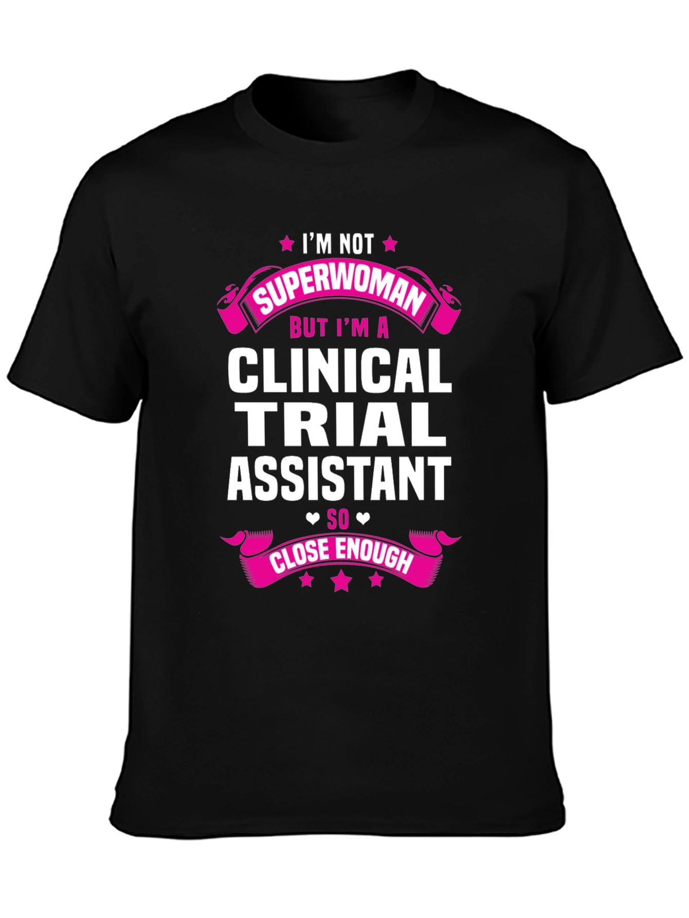 Clinical Trial Assistant T-Shirt - Superwoman Design