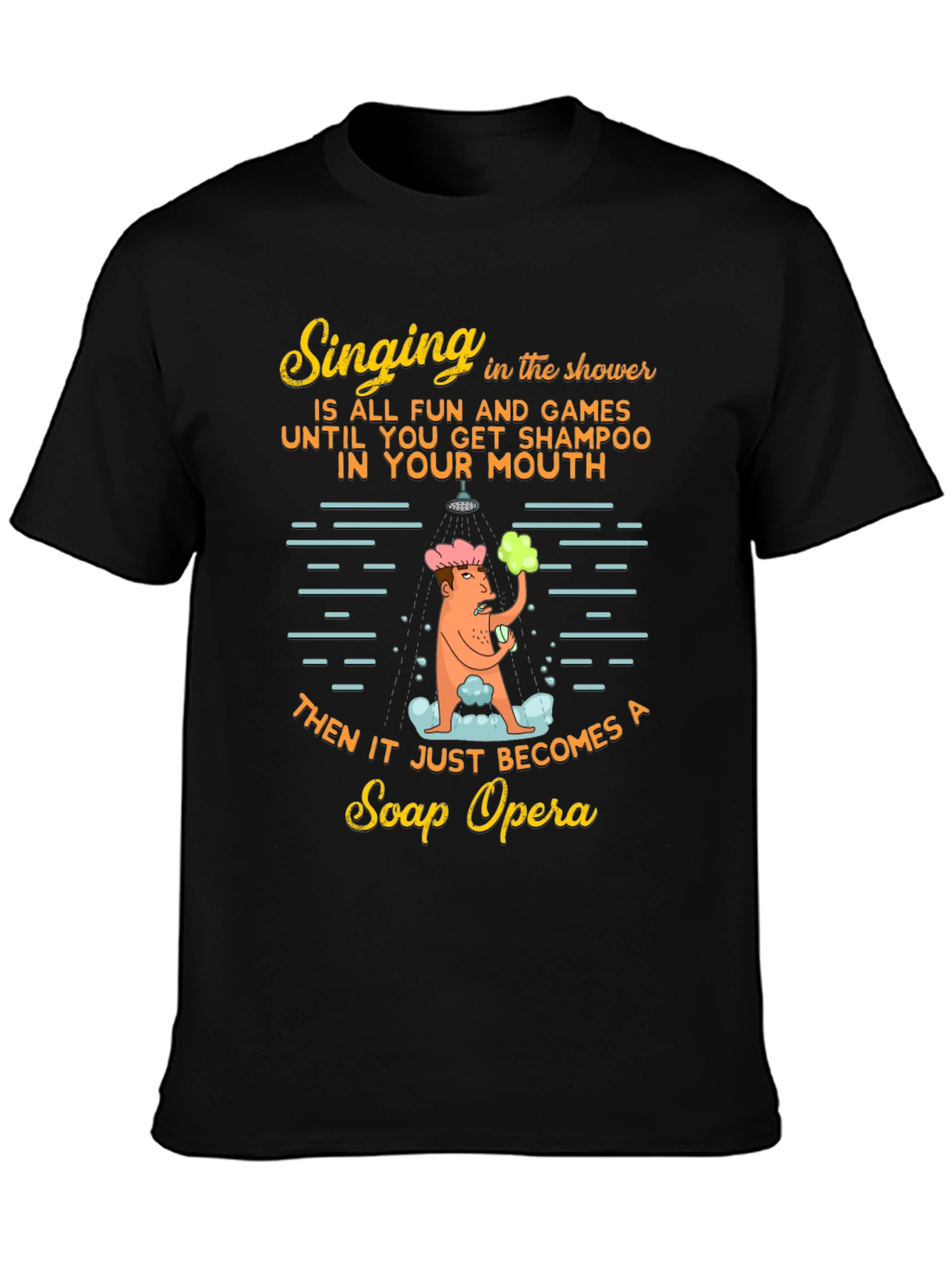 Funny Shower Singing Soap Opera Graphic T-Shirt