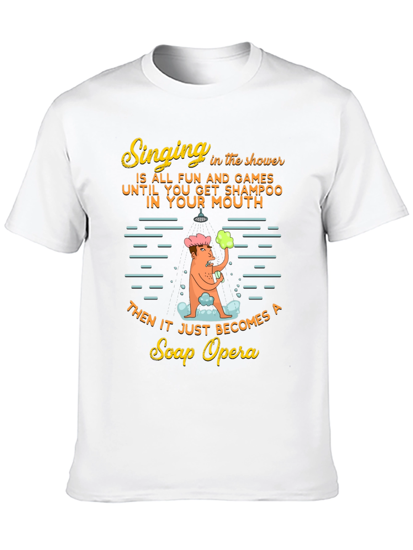 Funny Shower Singing Soap Opera Graphic T-Shirt