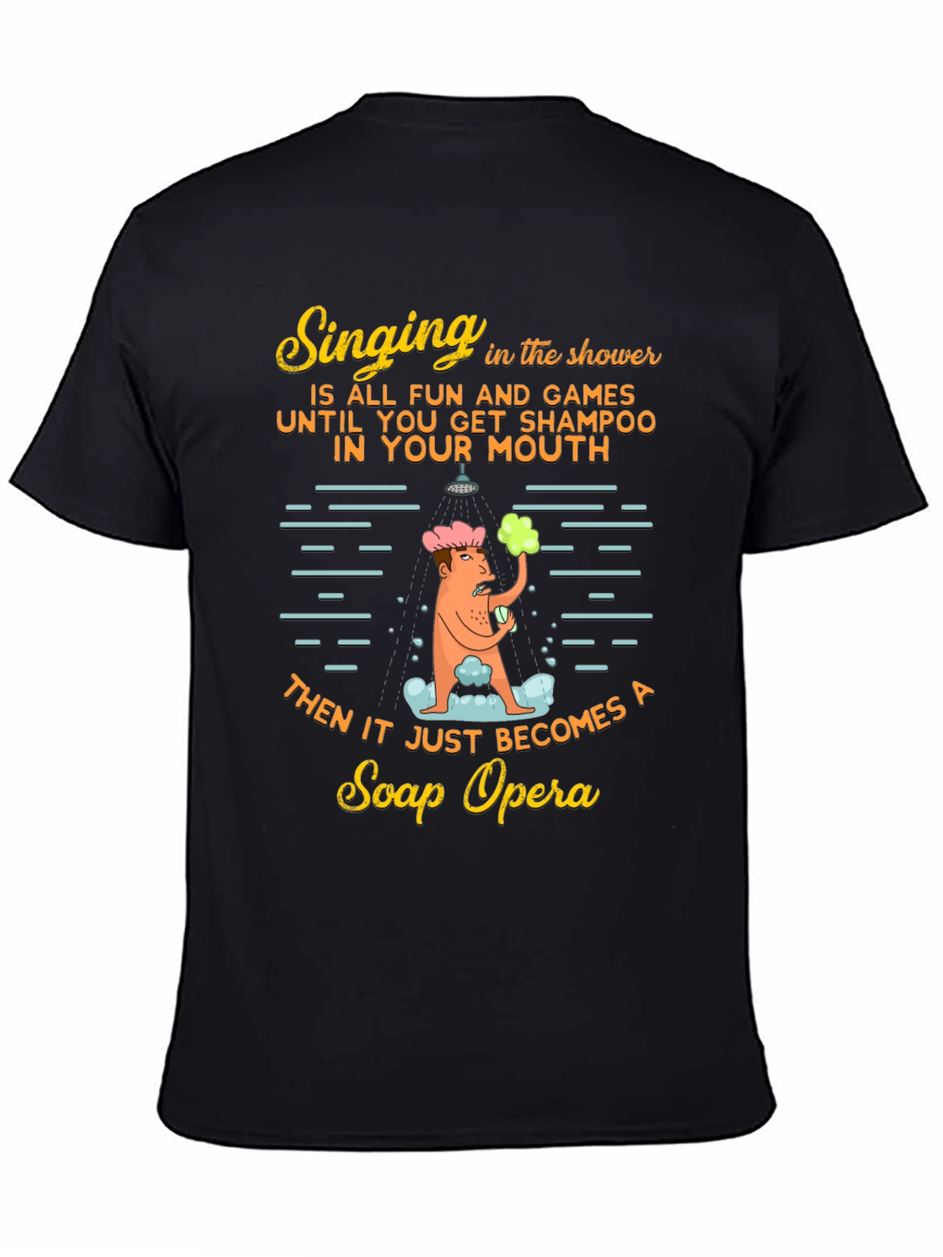 Funny Shower Singing Soap Opera Graphic T-Shirt