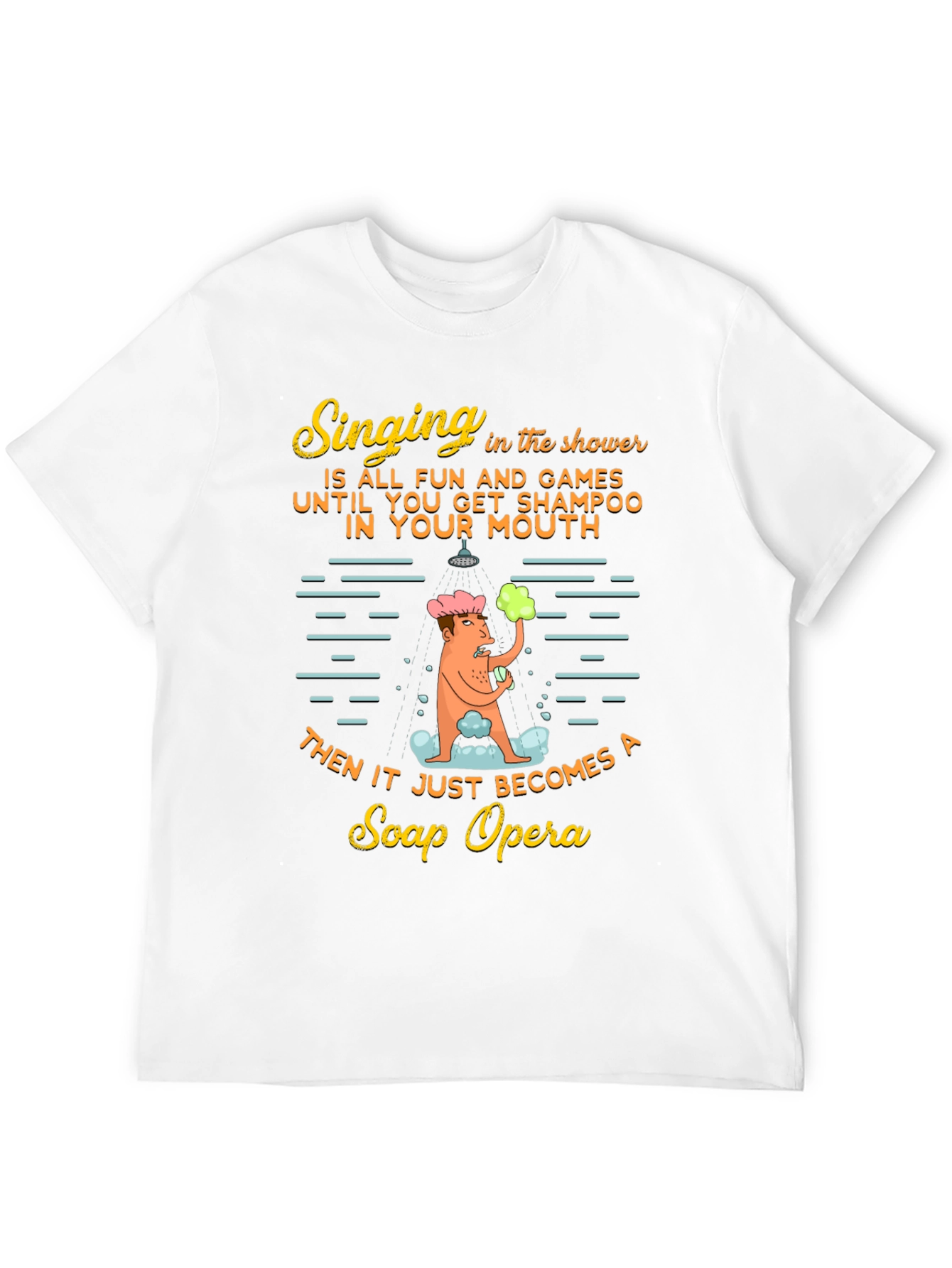 Funny Shower Singing Soap Opera Graphic T-Shirt