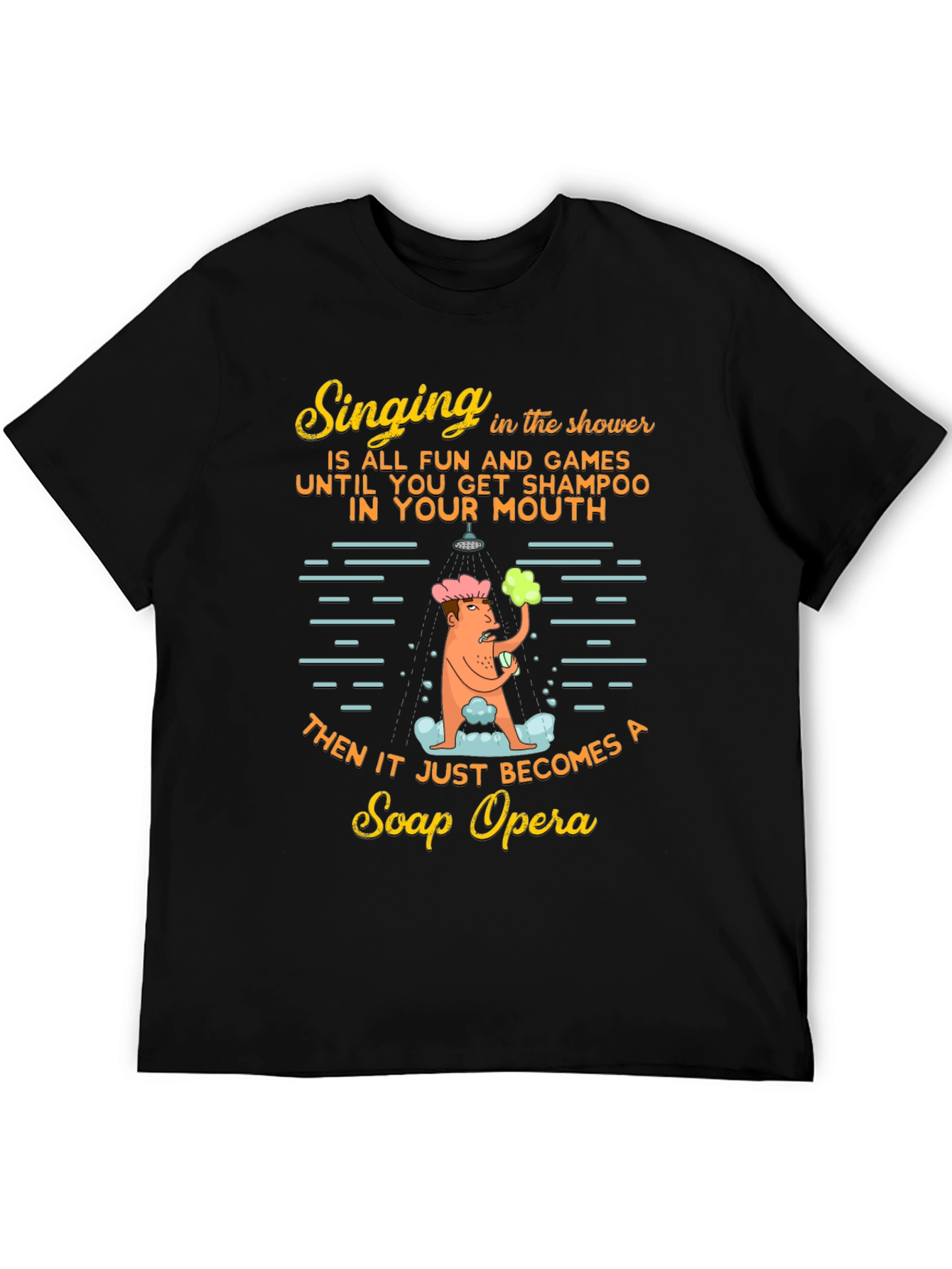 Funny Shower Singing Soap Opera Graphic T-Shirt