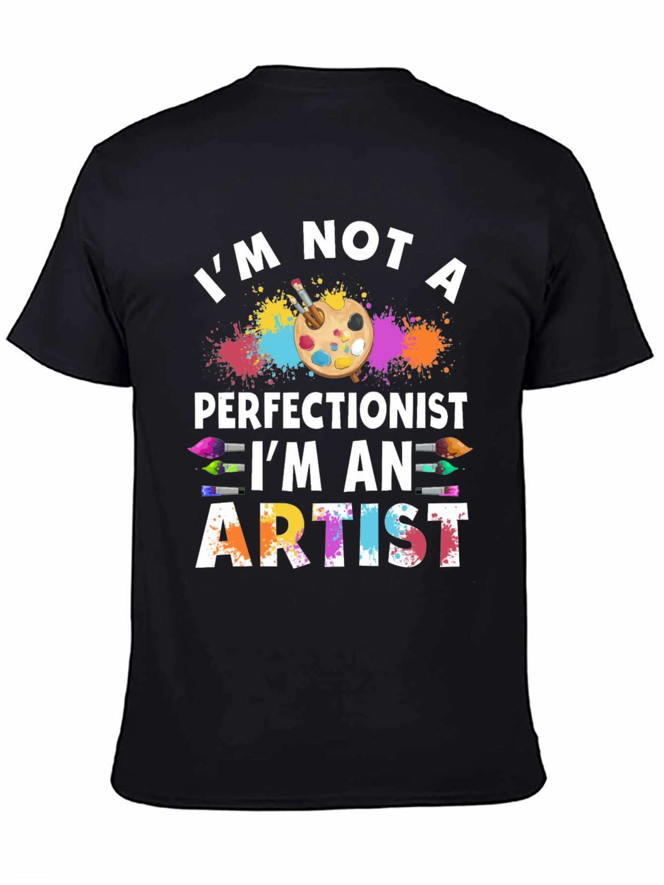 Artist T-Shirt: Im Not a Perfectionist