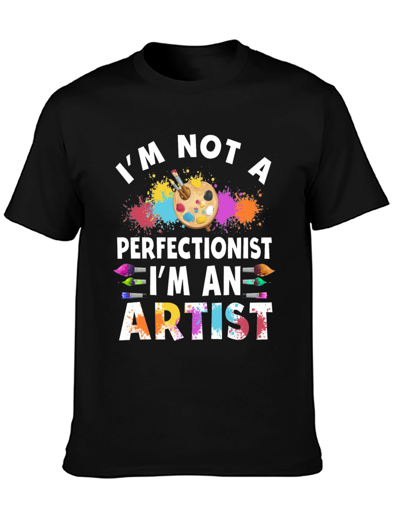 Artist T-Shirt: Im Not a Perfectionist