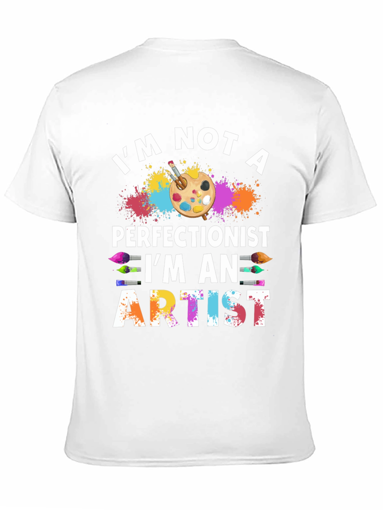 Artist T-Shirt: Im Not a Perfectionist