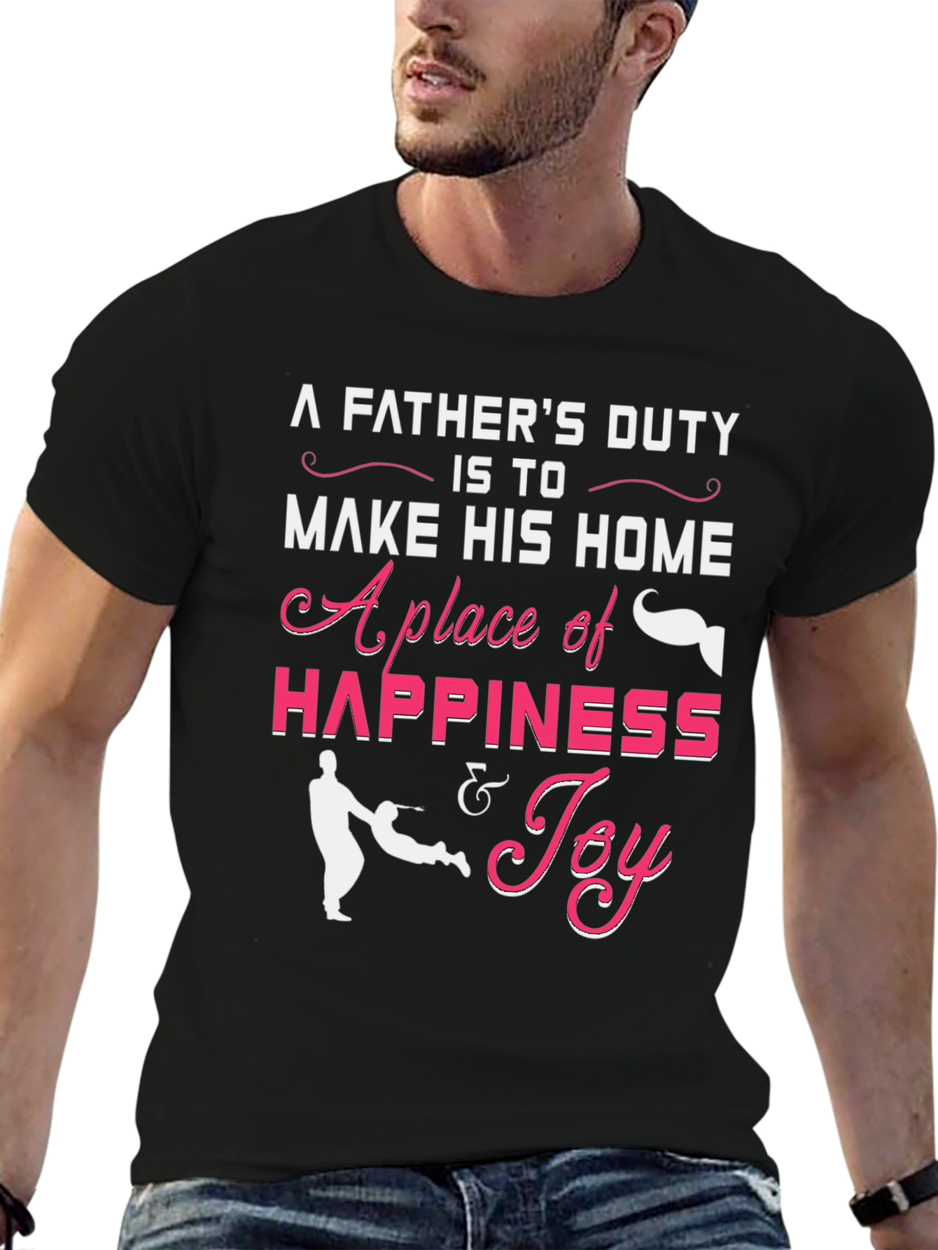 Fathers Duty Happiness & Joy T-Shirt
