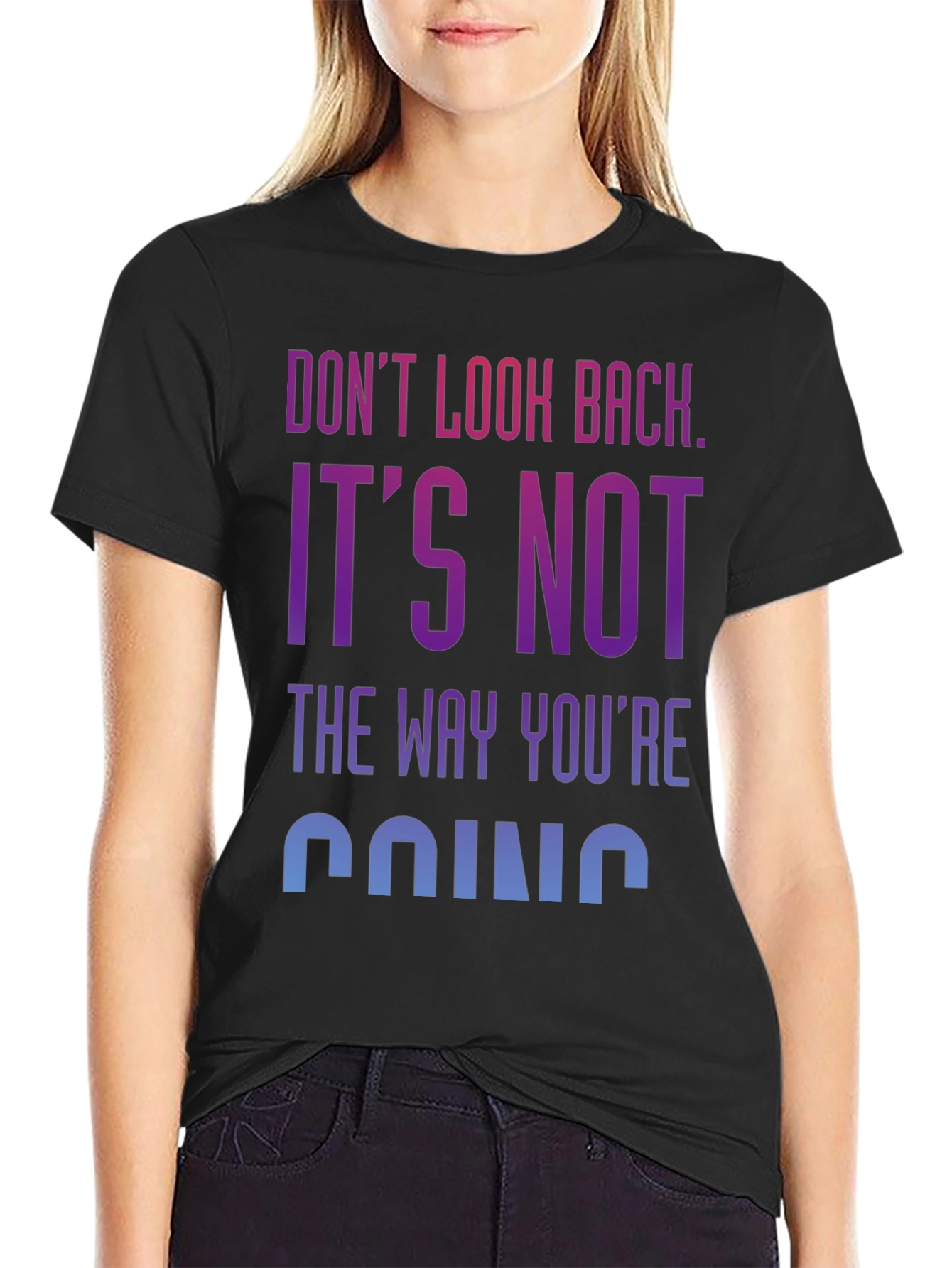 Motivational Graphic Tee: Dont Look Back