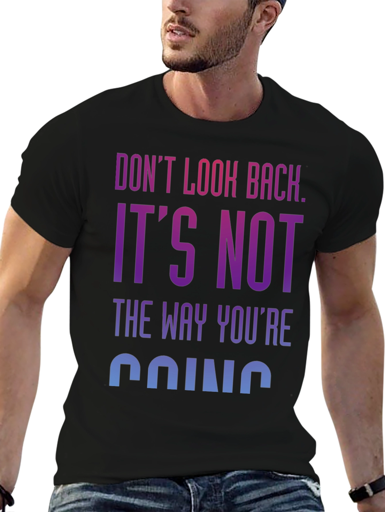 Motivational Graphic Tee: Dont Look Back
