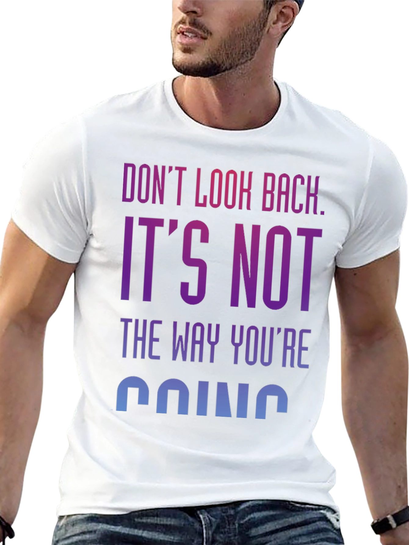 Motivational Graphic Tee: Dont Look Back