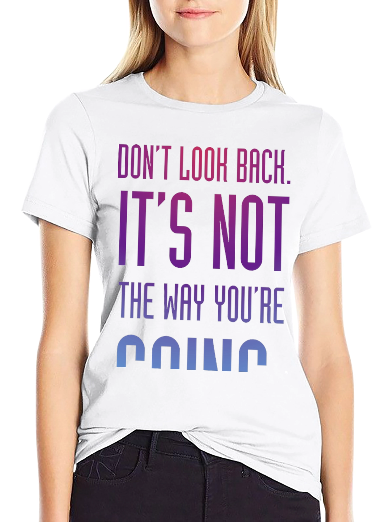 Motivational Graphic Tee: Dont Look Back