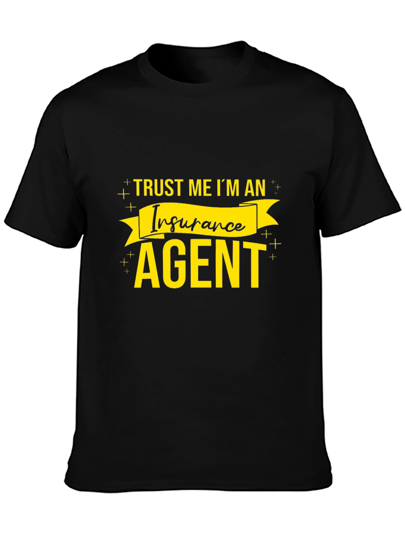 Trust Me Im An Insurance Agent T-Shirt