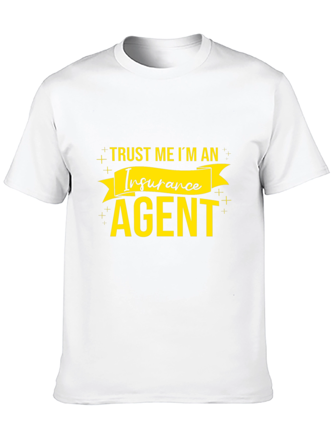 Trust Me Im An Insurance Agent T-Shirt