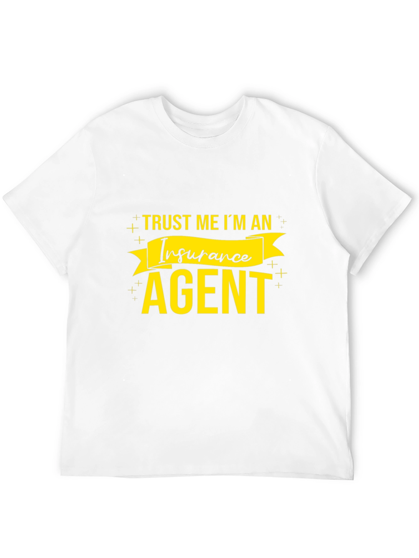 Trust Me Im An Insurance Agent T-Shirt