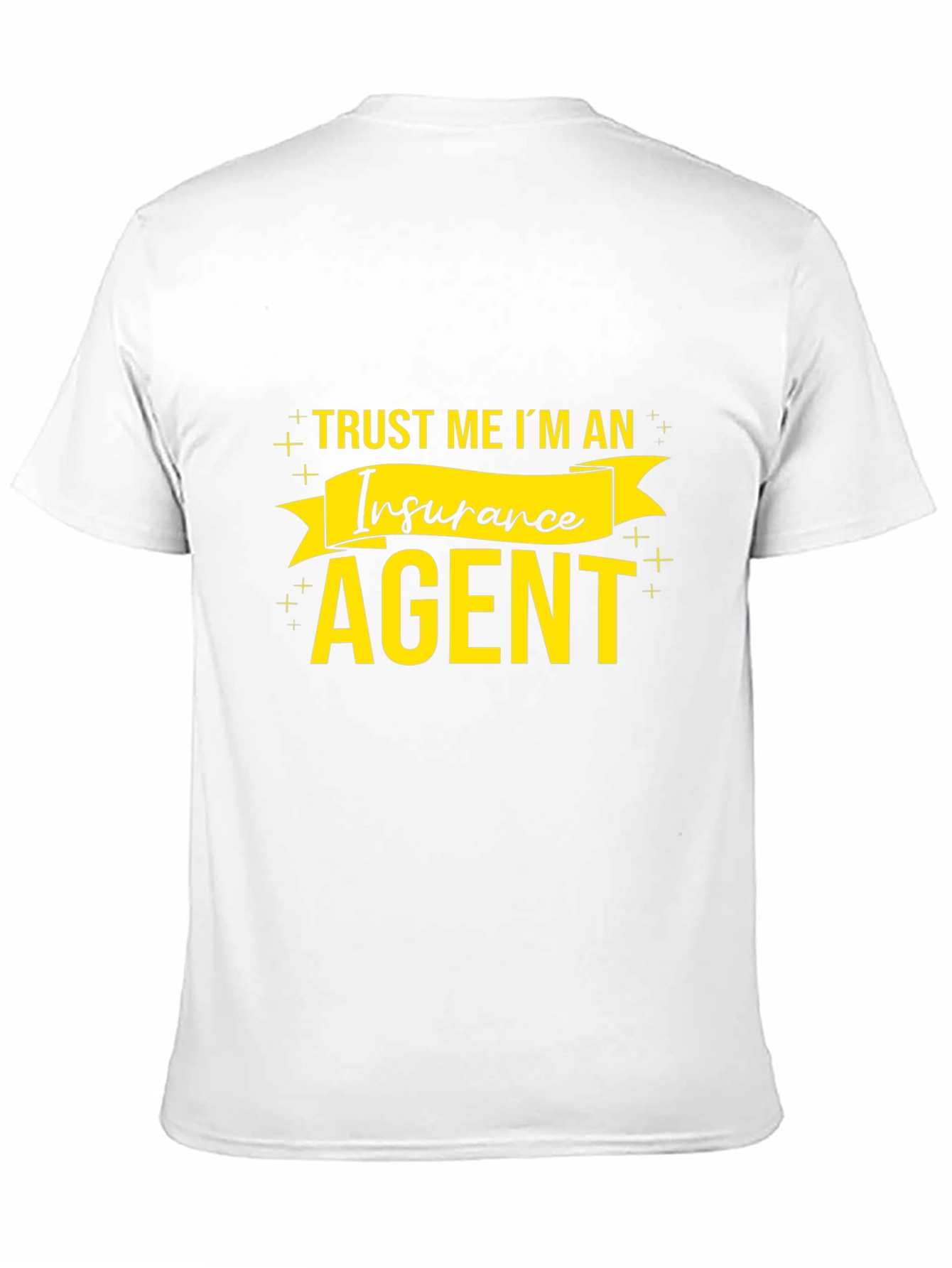 Trust Me Im An Insurance Agent T-Shirt