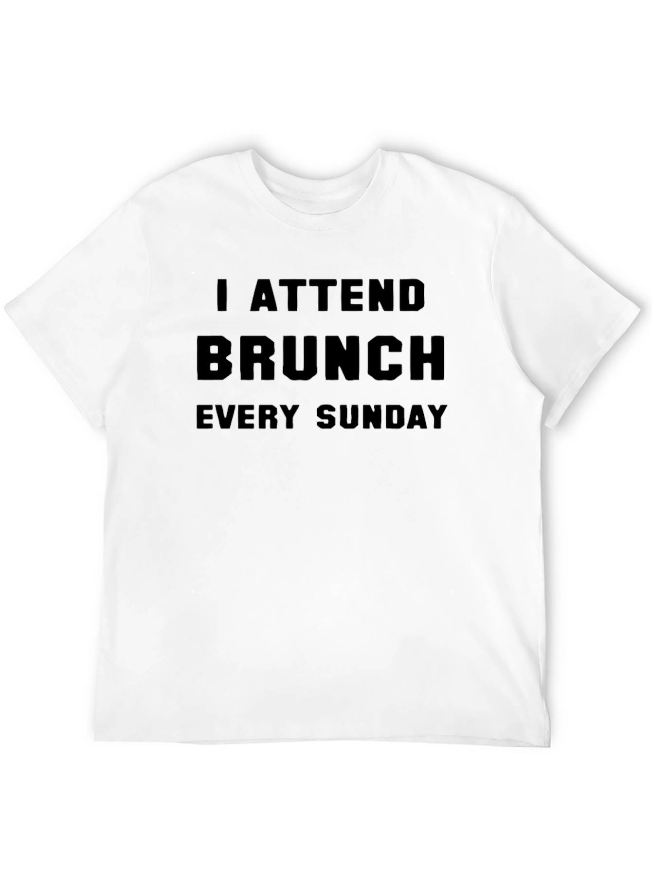 Brunch Enthusiast T-Shirt: I Attend Brunch Every Sunday