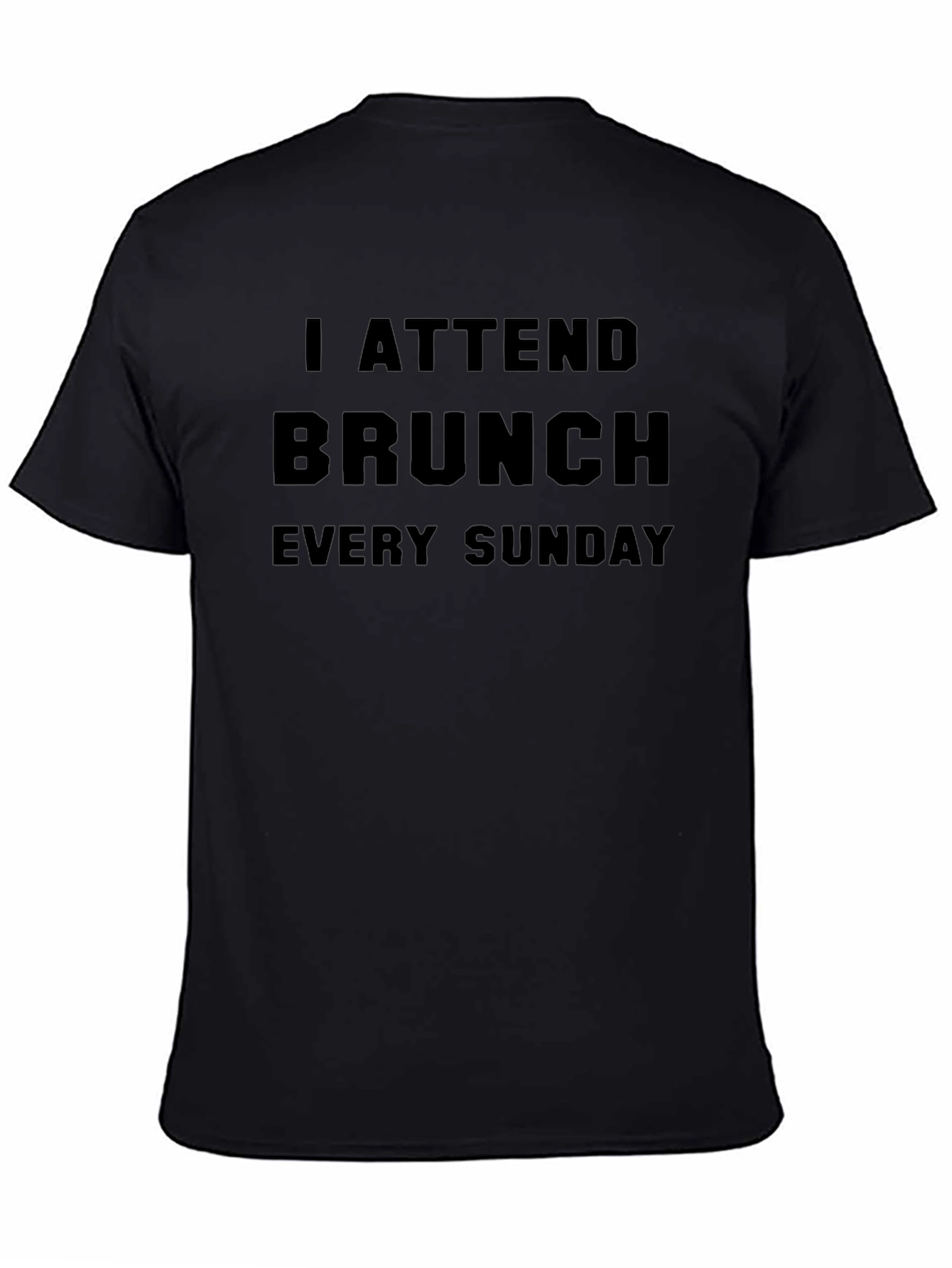 Brunch Enthusiast T-Shirt: I Attend Brunch Every Sunday