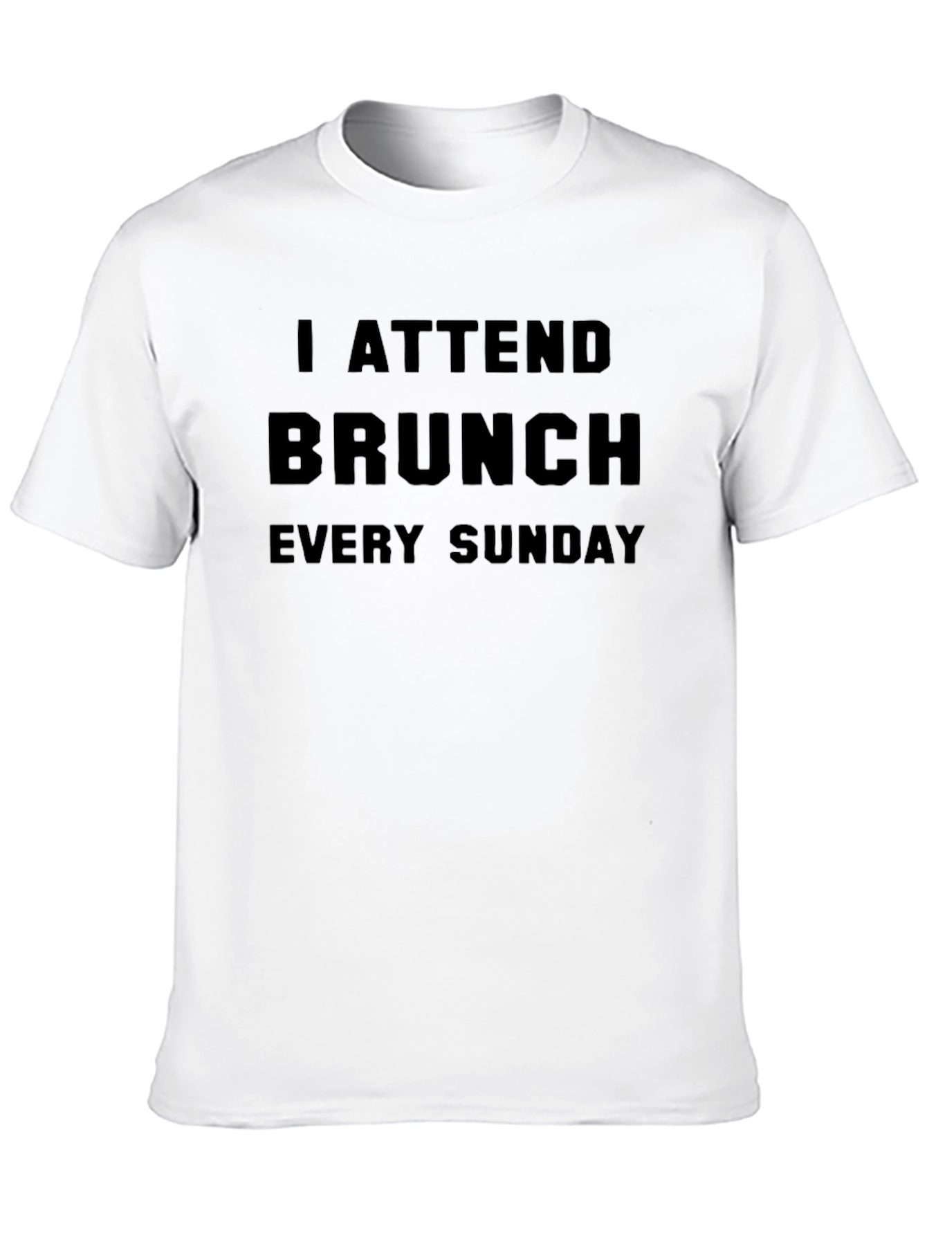 Brunch Enthusiast T-Shirt: I Attend Brunch Every Sunday