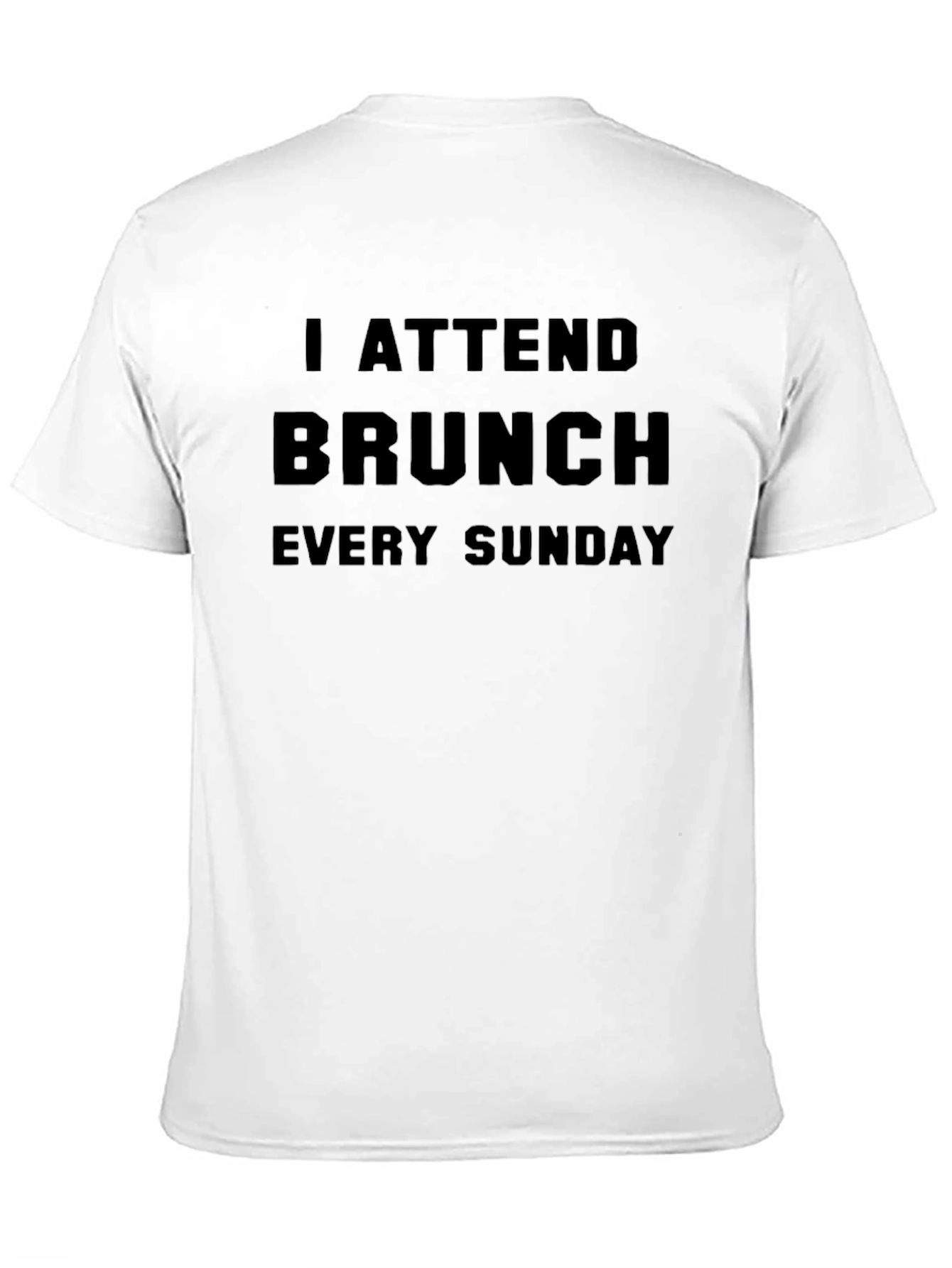 Brunch Enthusiast T-Shirt: I Attend Brunch Every Sunday