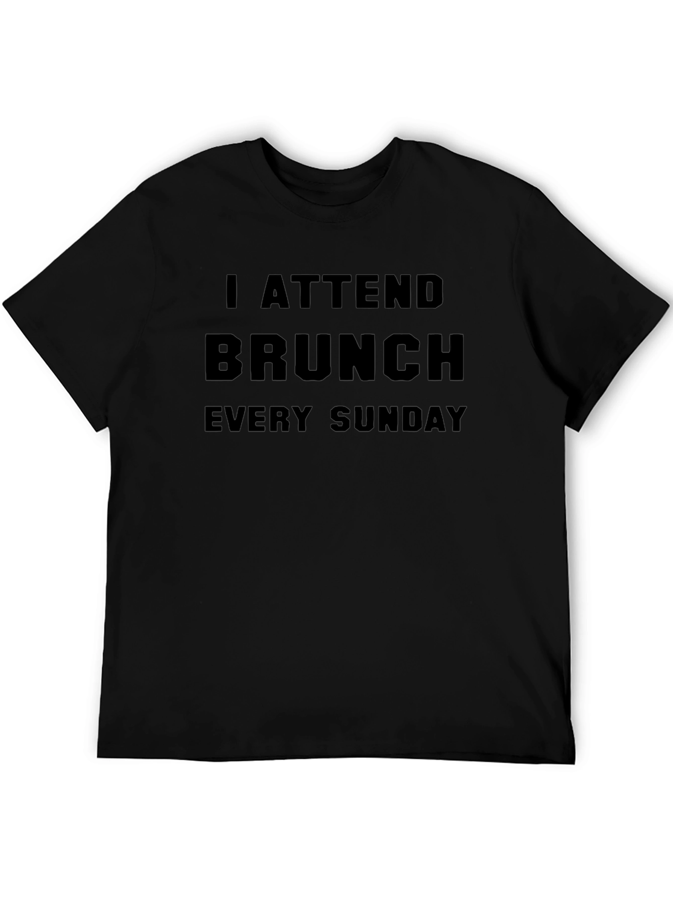 Brunch Enthusiast T-Shirt: I Attend Brunch Every Sunday