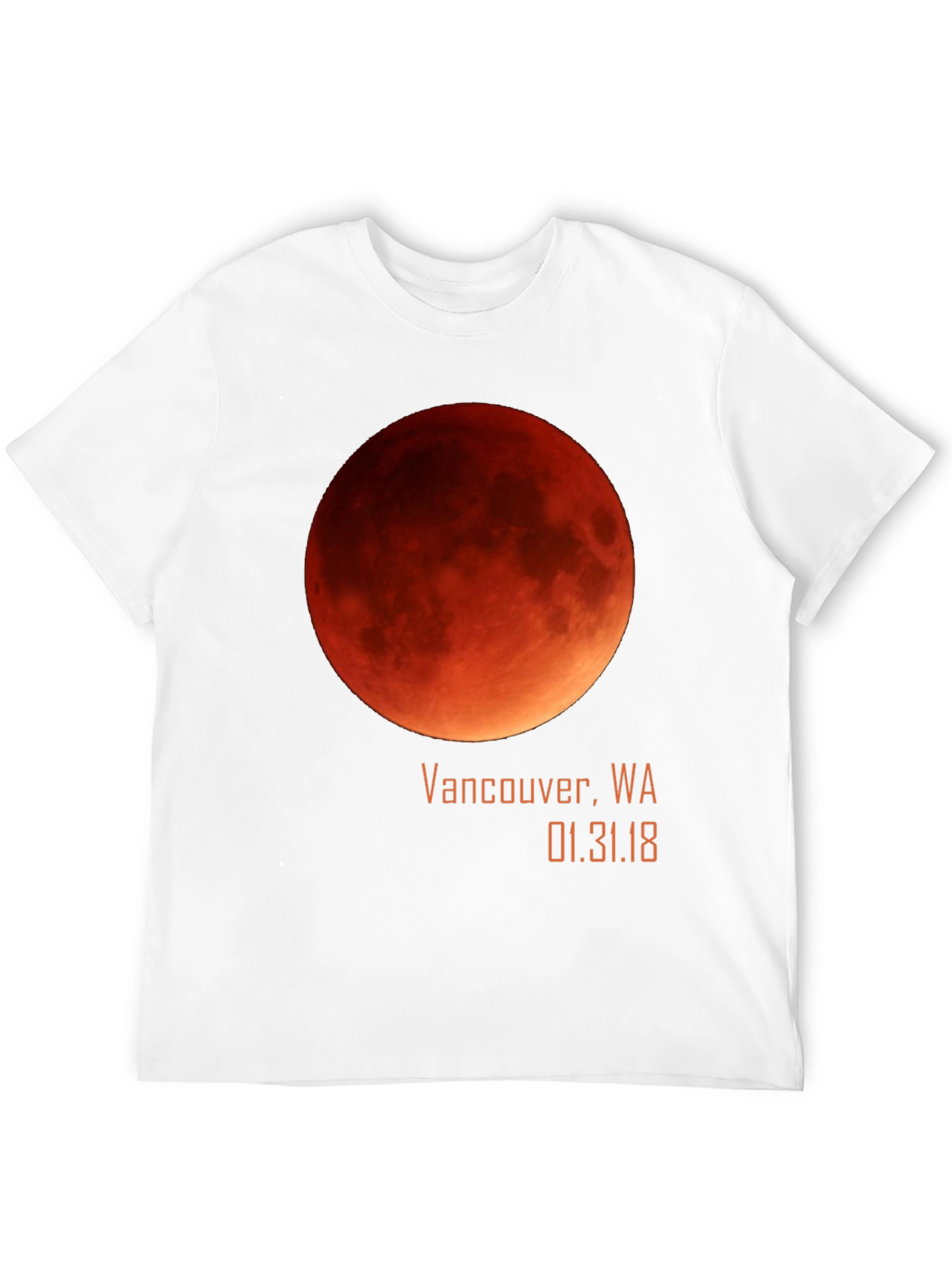 Blood Moon Eclipse Vancouver WA 01.31.18 T-Shirt