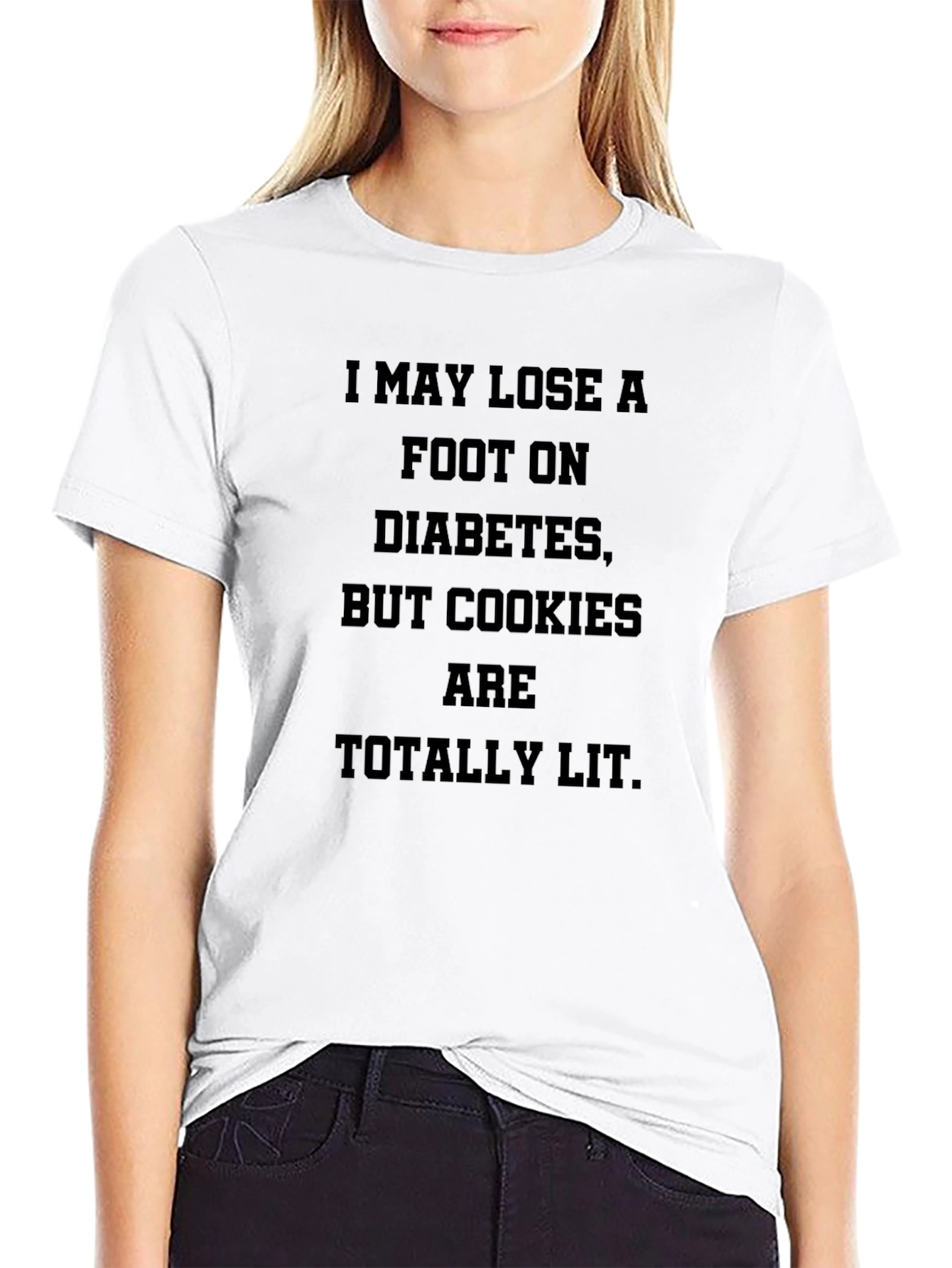 Diabetic Cookies T-Shirt: I May Lose a Foot