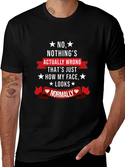 Funny Novelty Graphic T-Shirt - Nothings Wrong