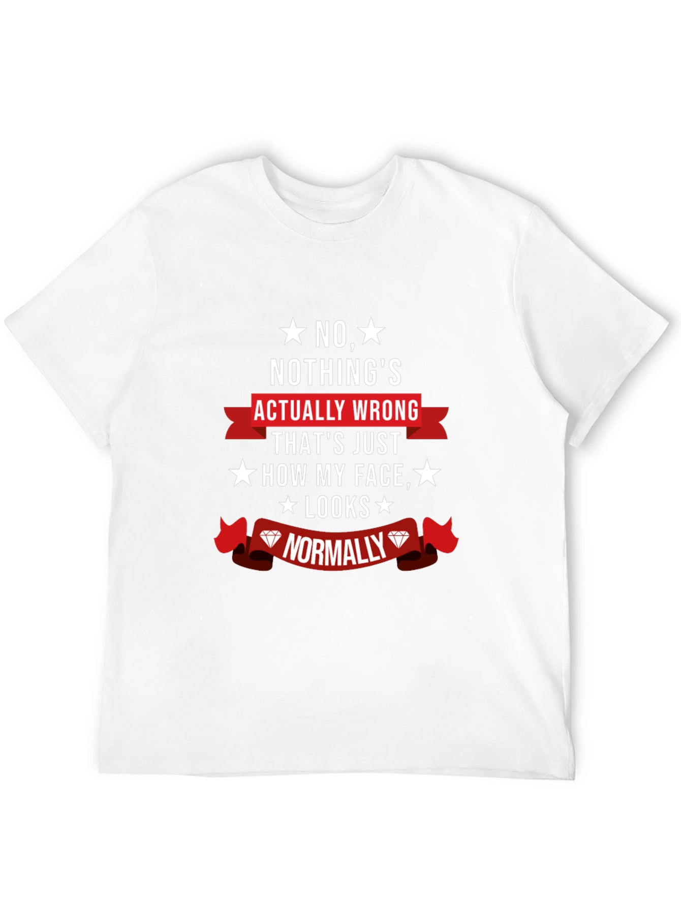 Funny Novelty Graphic T-Shirt - Nothings Wrong