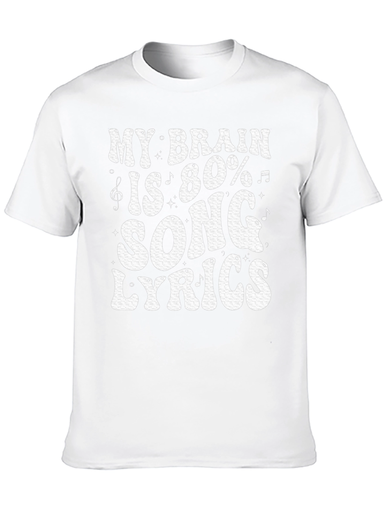 Song Lyrics T-Shirt: My Brain is 80% Music