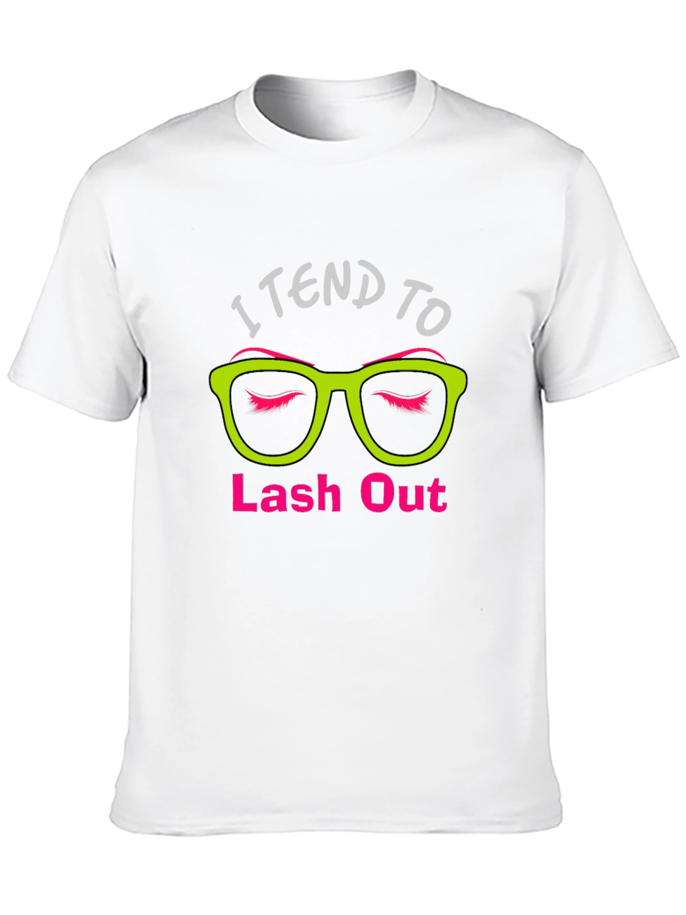 I Tend To Lash Out T-Shirt