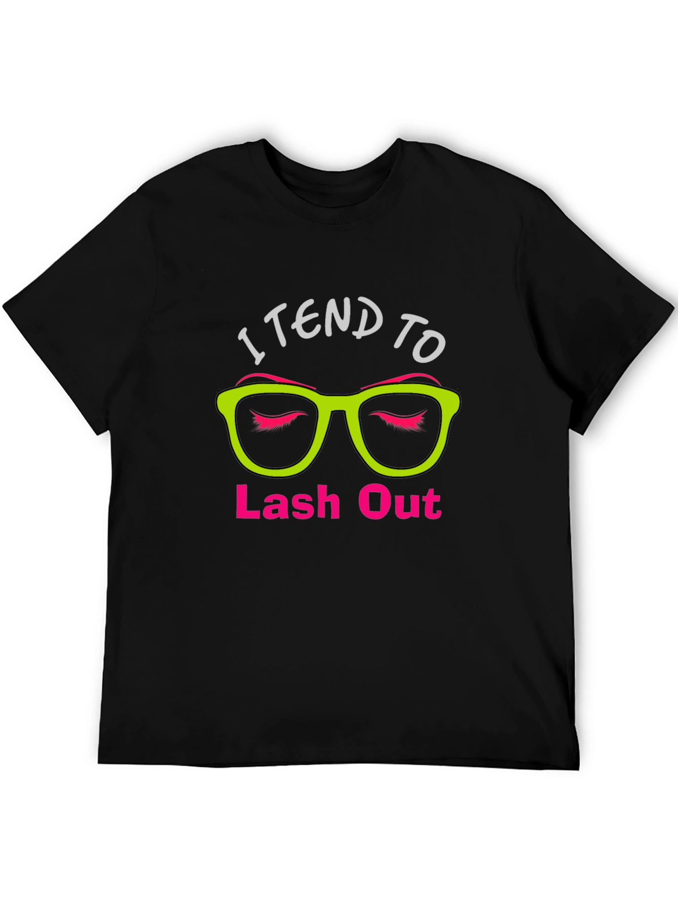 I Tend To Lash Out T-Shirt