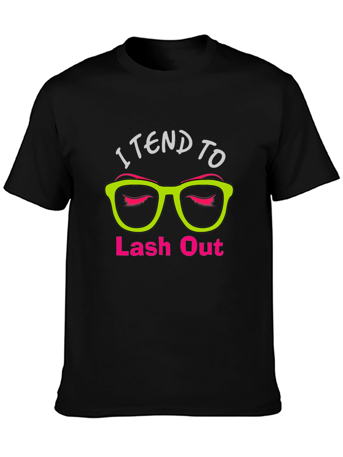 I Tend To Lash Out T-Shirt