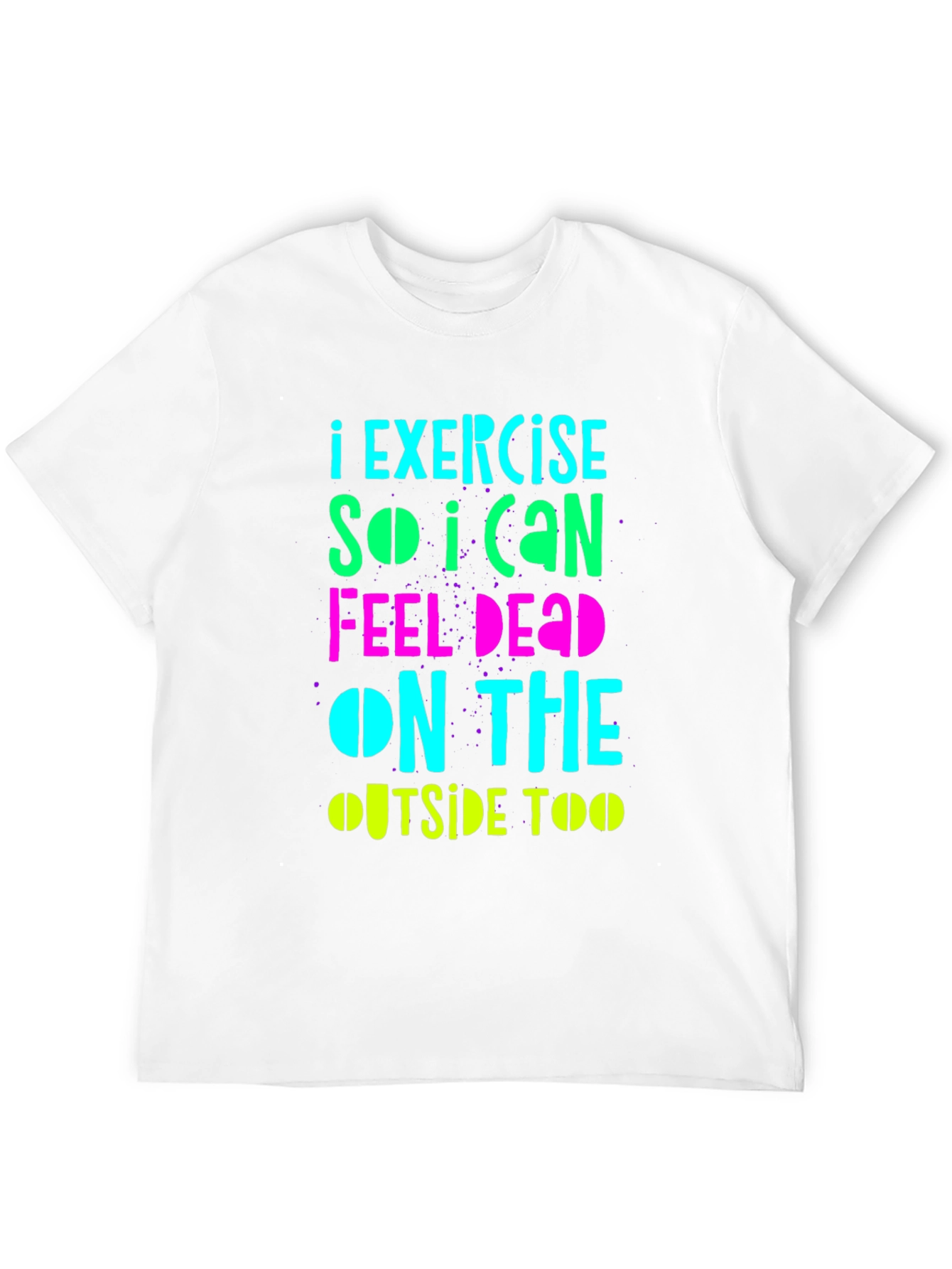 Funny Exercise Graphic T-Shirt: Feel Dead Inside & Out