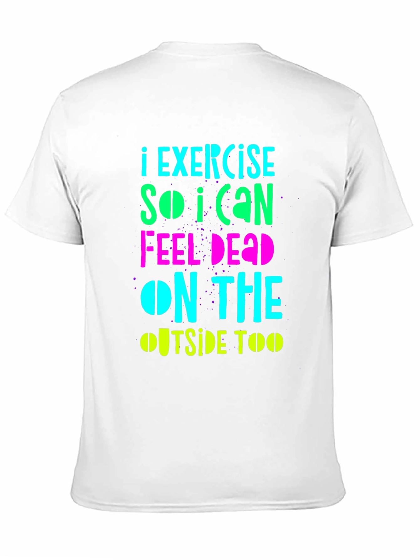 Funny Exercise Graphic T-Shirt: Feel Dead Inside & Out