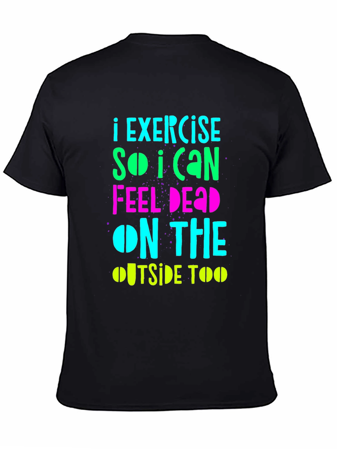 Funny Exercise Graphic T-Shirt: Feel Dead Inside & Out