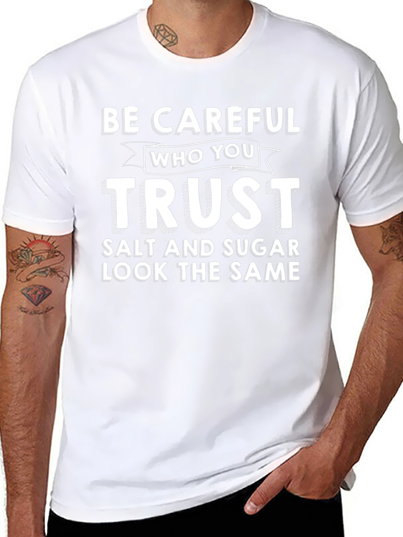 Be Careful Who You Trust T-Shirt